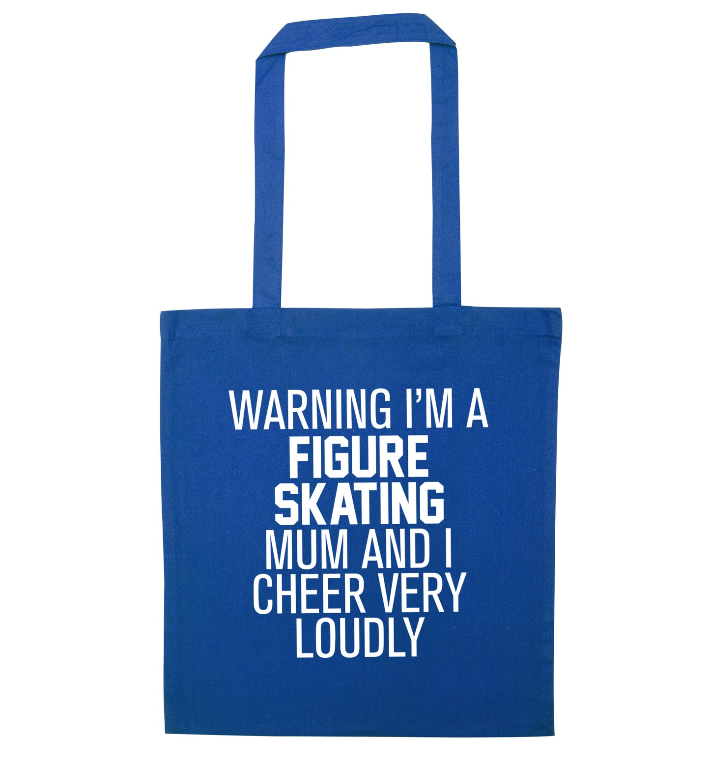 Warning I'm a figure skating mum and I cheer very loudly blue tote bag