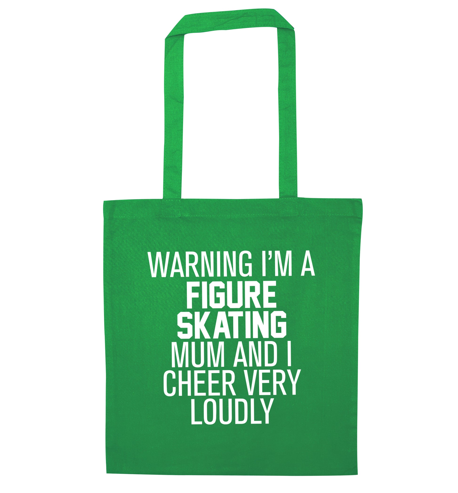 Warning I'm a figure skating mum and I cheer very loudly green tote bag
