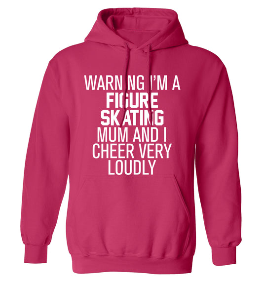 Warning I'm a figure skating mum and I cheer very loudly adults unisexpink hoodie 2XL
