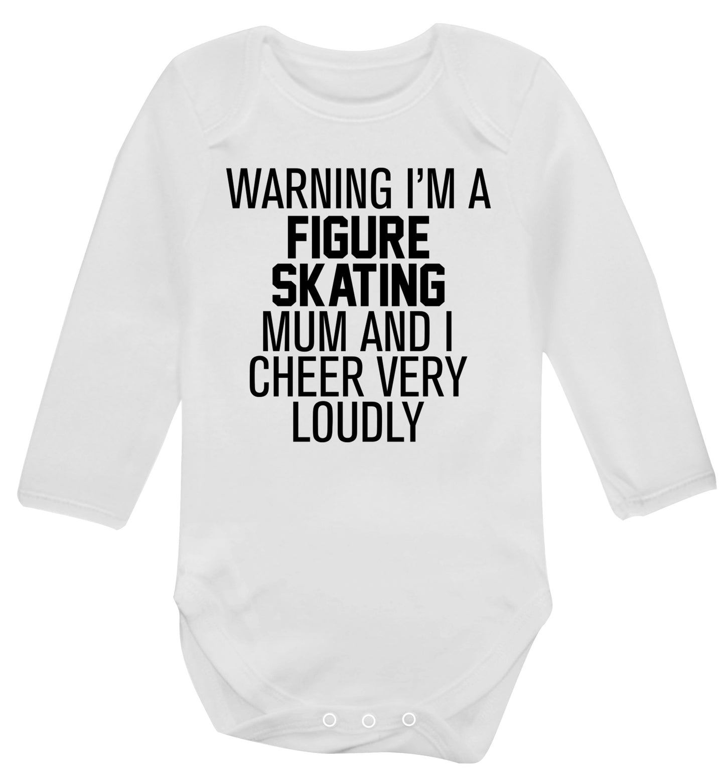 Warning I'm a figure skating mum and I cheer very loudly Baby Vest long sleeved white 6-12 months