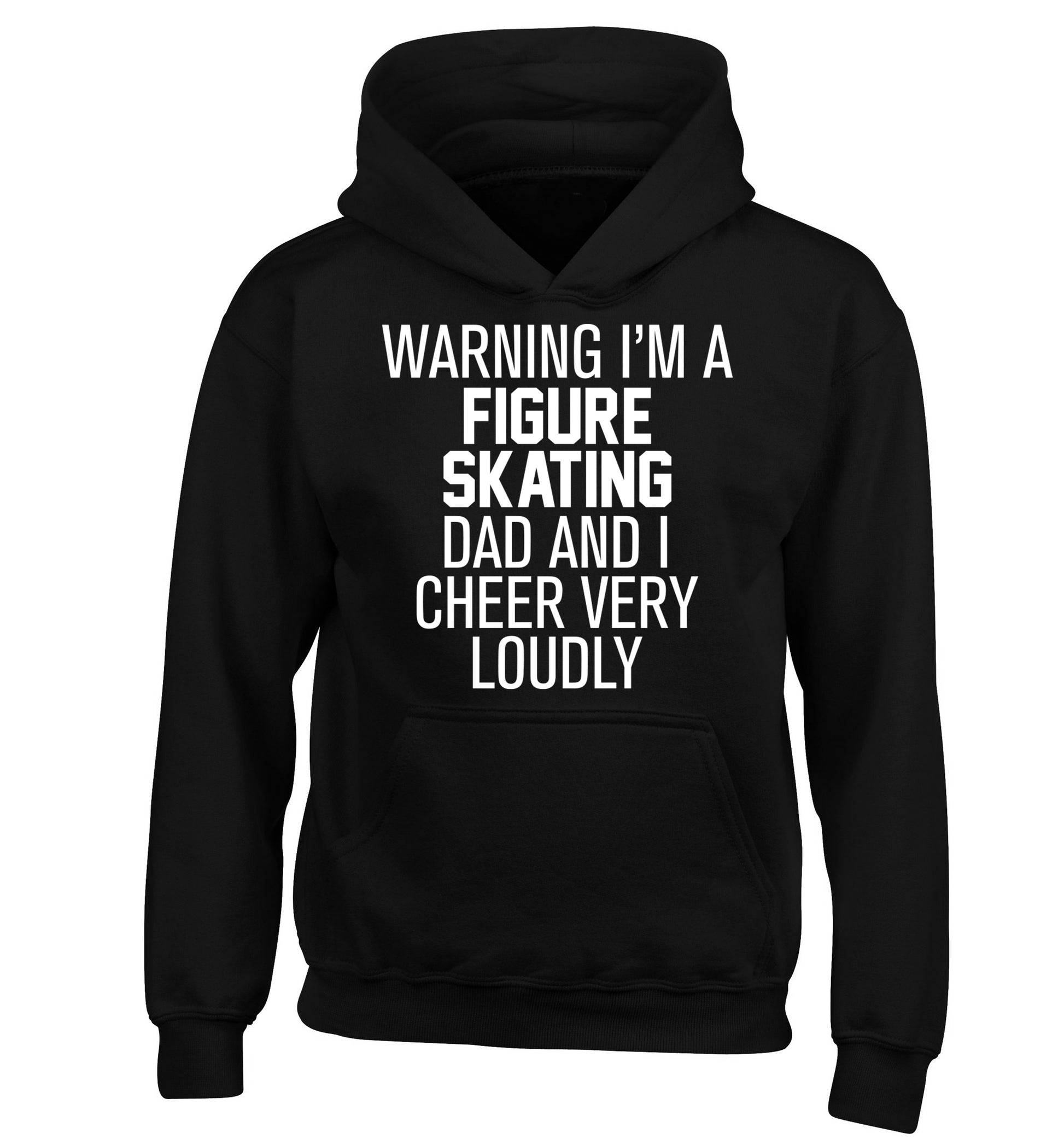 Warning I'm a figure skating dad and I cheer very loudly children's black hoodie 12-14 Years