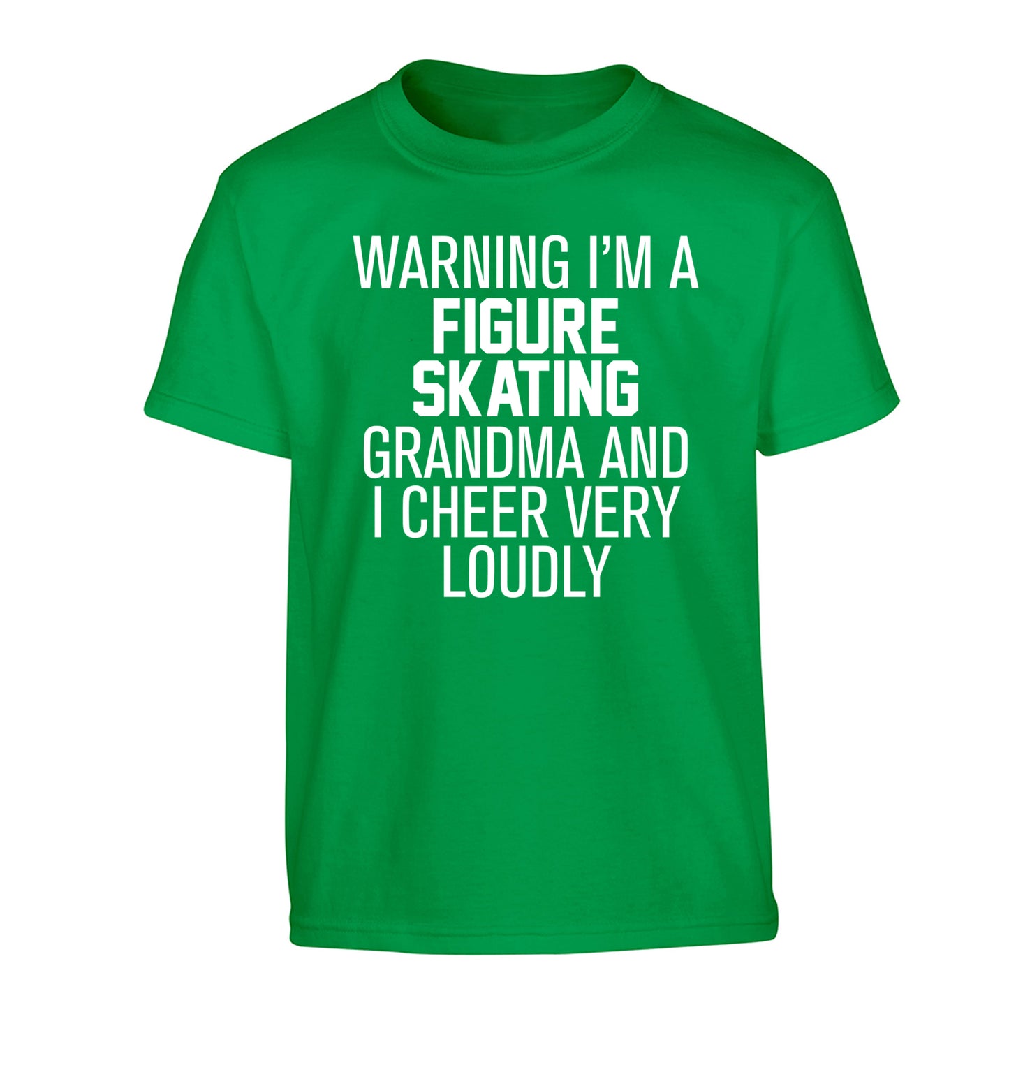 Warning I'm a figure skating grandma and I cheer very loudly Children's green Tshirt 12-14 Years