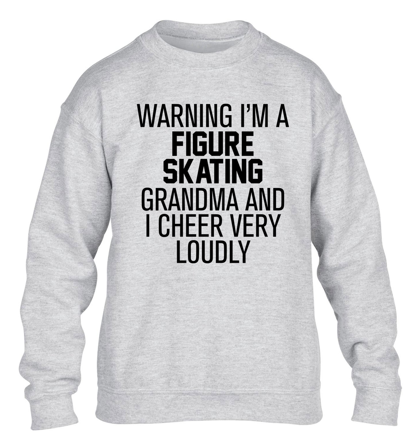 Warning I'm a figure skating grandma and I cheer very loudly children's grey sweater 12-14 Years
