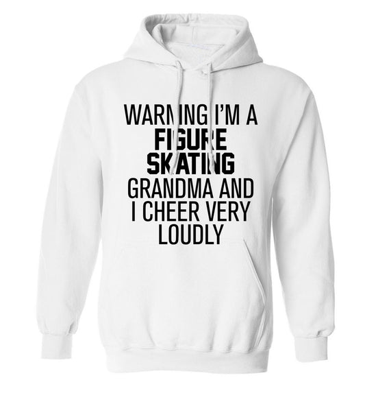 Warning I'm a figure skating grandma and I cheer very loudly adults unisexwhite hoodie 2XL