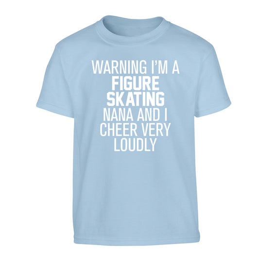 Warning I'm a figure skating nana and I cheer very loudly Children's light blue Tshirt 12-14 Years