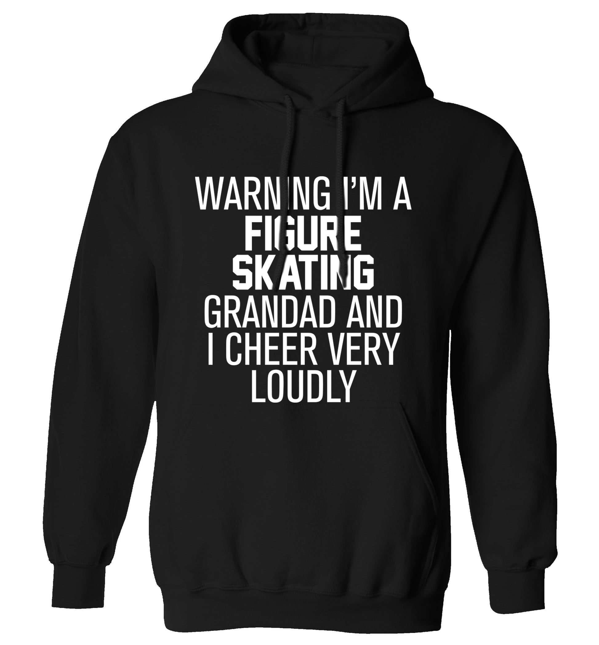 Warning I'm a figure skating grandad and I cheer very loudly adults unisexblack hoodie 2XL