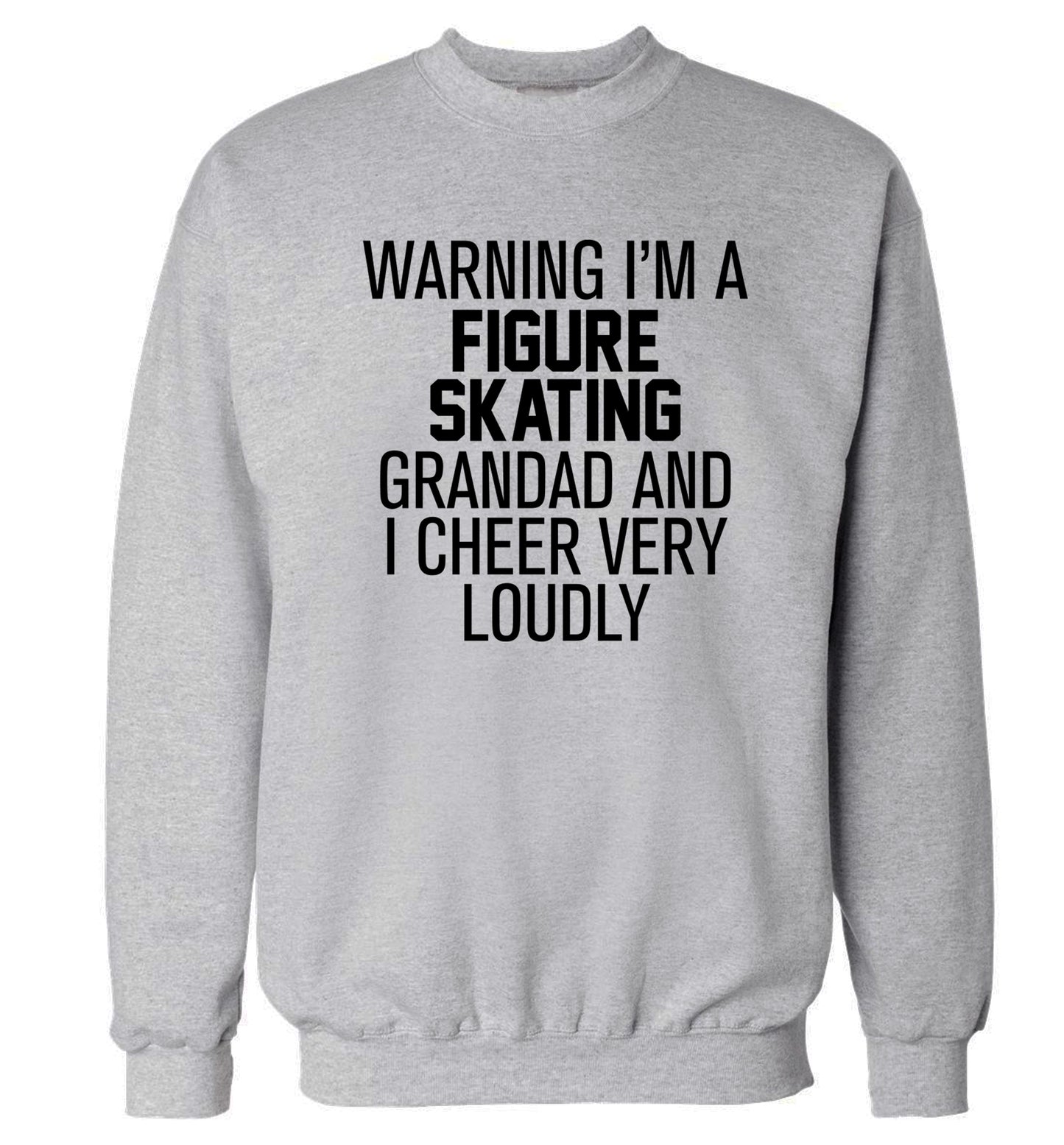 Warning I'm a figure skating grandad and I cheer very loudly Adult's unisexgrey Sweater 2XL