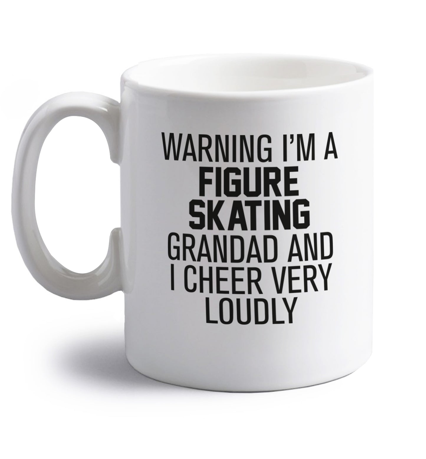 Warning I'm a figure skating grandad and I cheer very loudly right handed white ceramic mug 