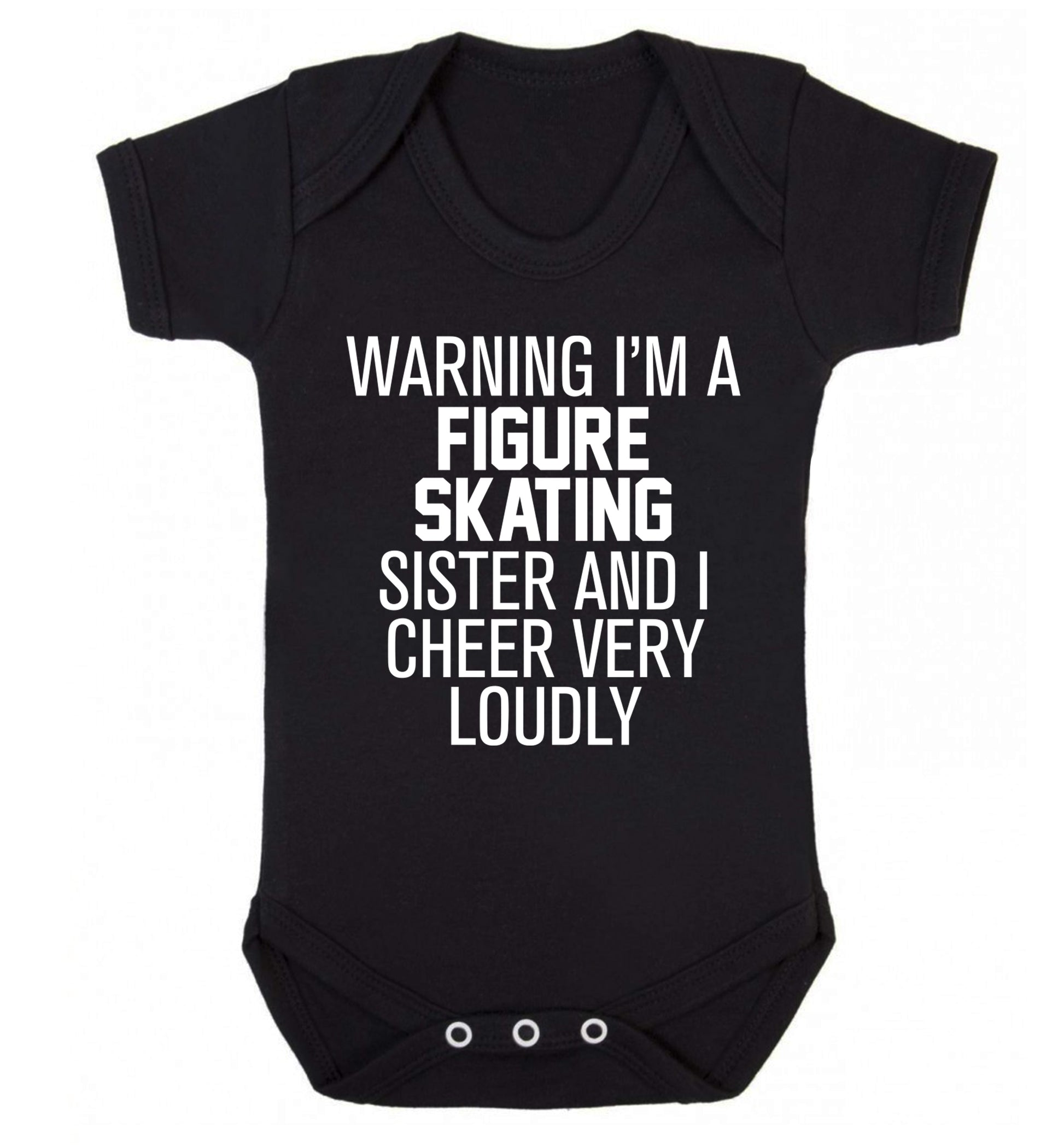 Warning I'm a figure skating sister and I cheer very loudly Baby Vest black 18-24 months