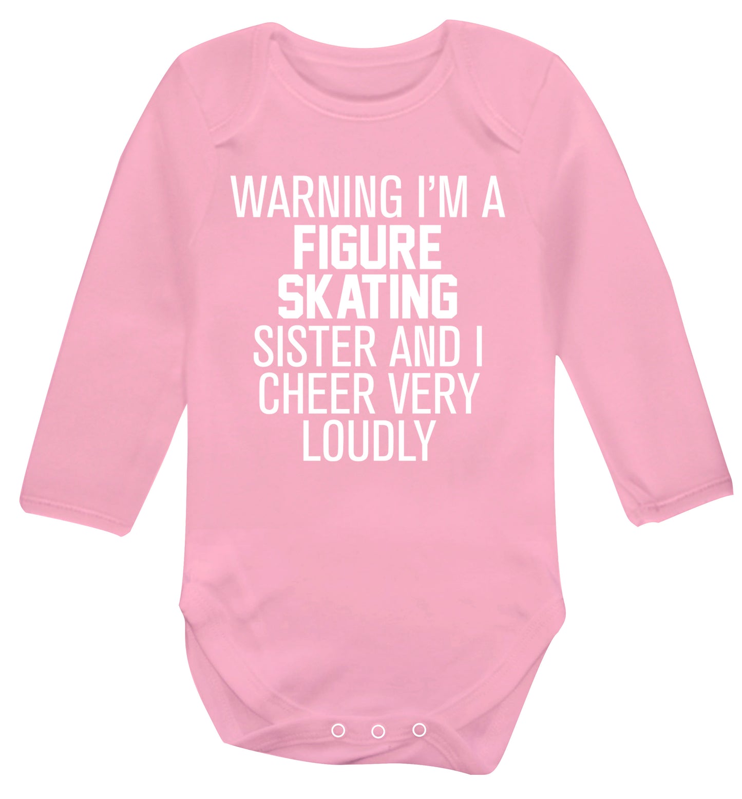 Warning I'm a figure skating sister and I cheer very loudly Baby Vest long sleeved pale pink 6-12 months