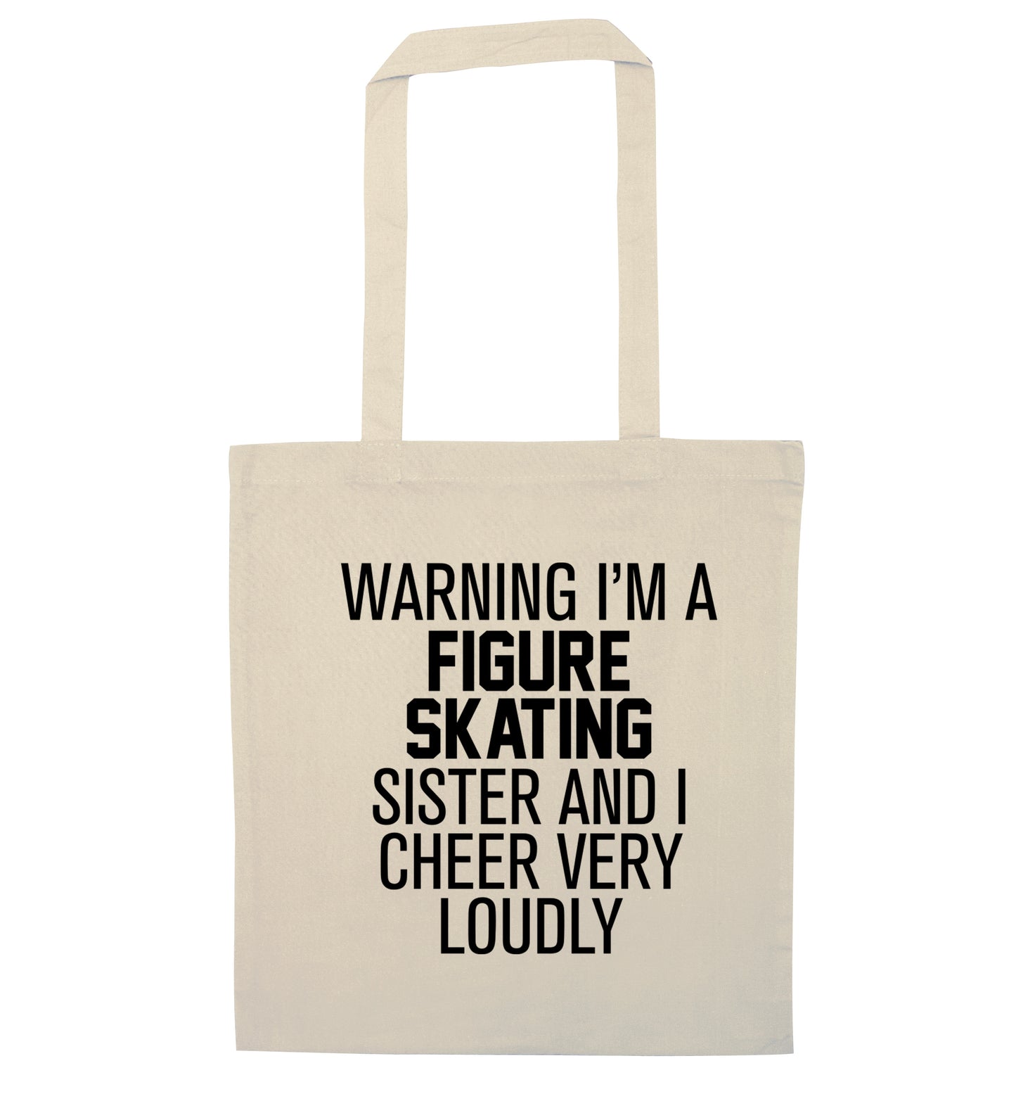 Warning I'm a figure skating sister and I cheer very loudly natural tote bag