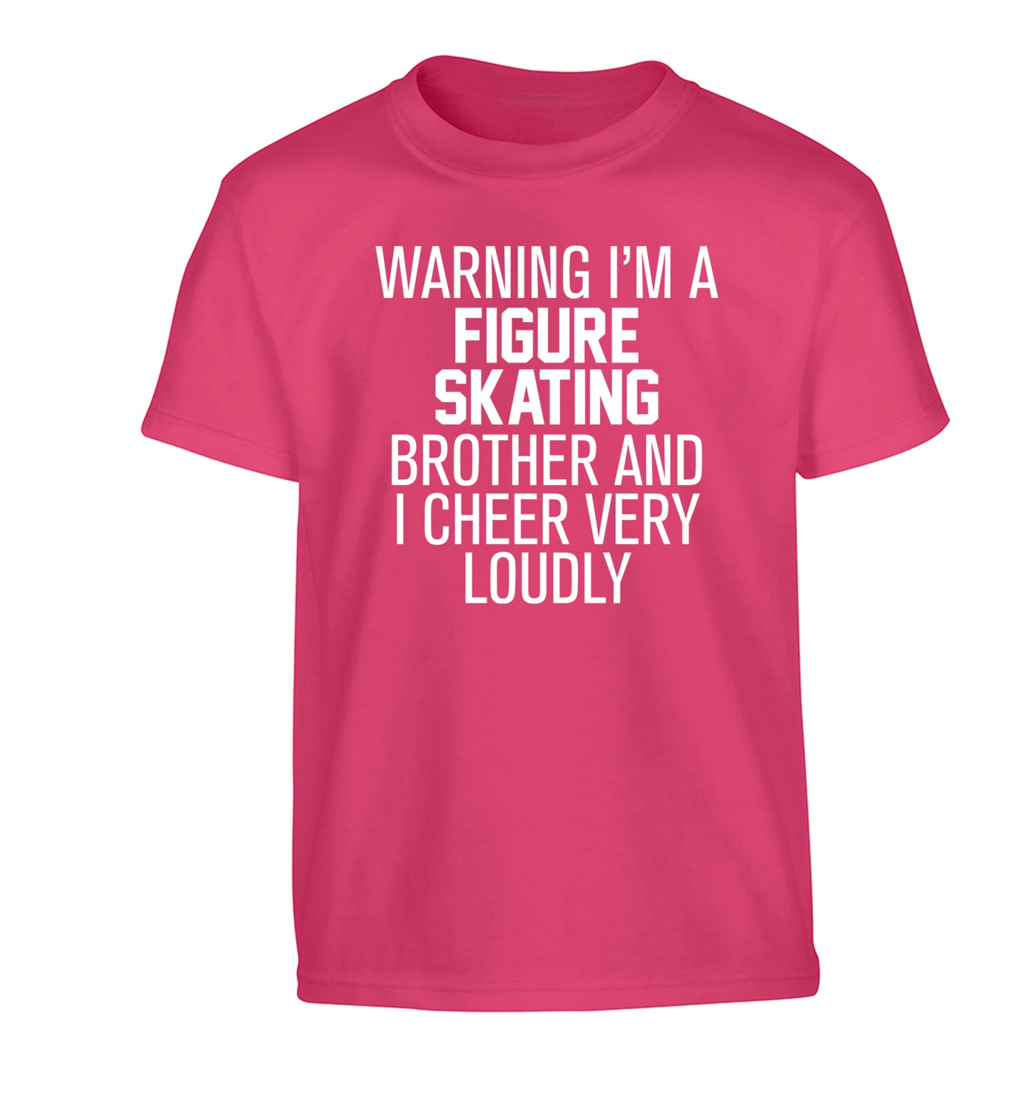 Warning I'm a figure skating brother and I cheer very loudly Children's pink Tshirt 12-14 Years