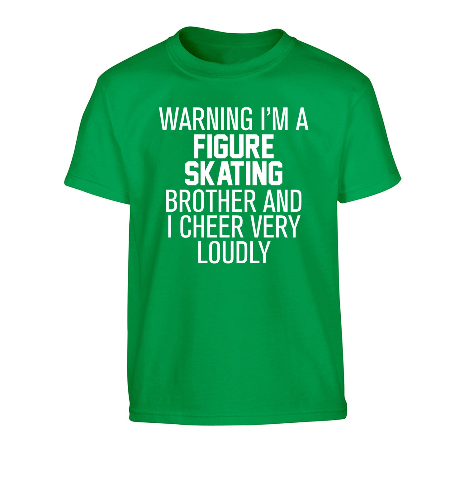 Warning I'm a figure skating brother and I cheer very loudly Children's green Tshirt 12-14 Years