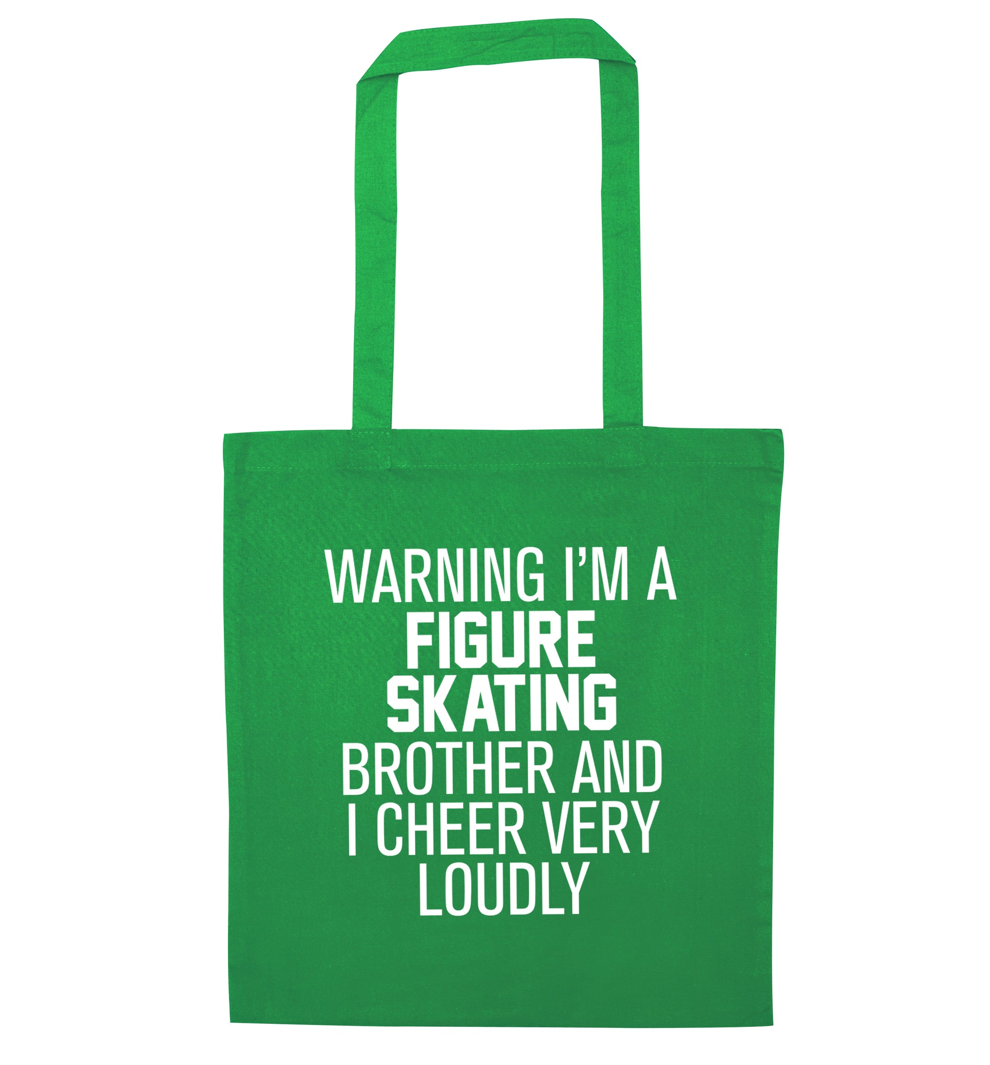 Warning I'm a figure skating brother and I cheer very loudly green tote bag