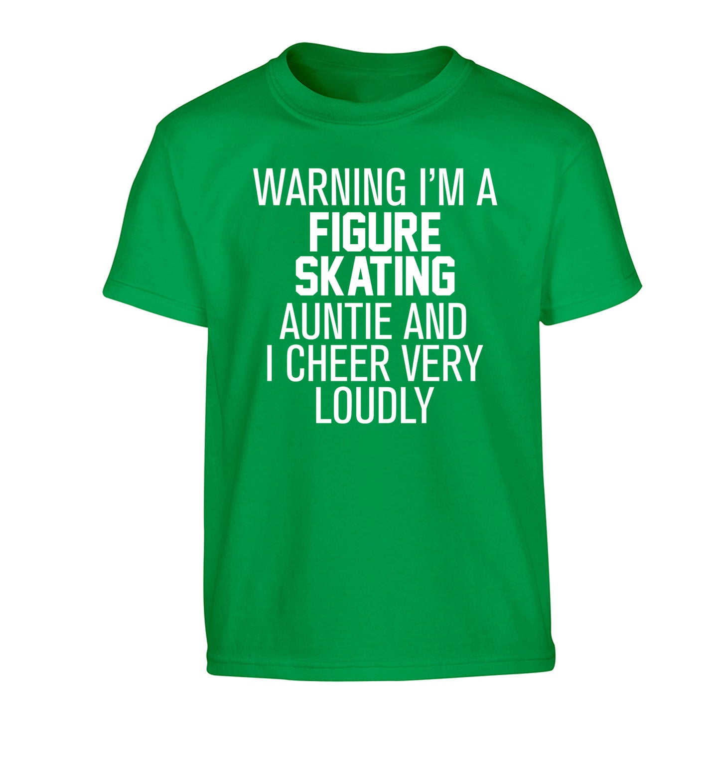Warning I'm a figure skating auntie and I cheer very loudly Children's green Tshirt 12-14 Years