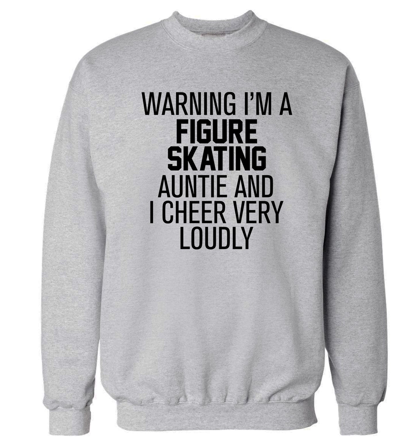 Warning I'm a figure skating auntie and I cheer very loudly Adult's unisexgrey Sweater 2XL