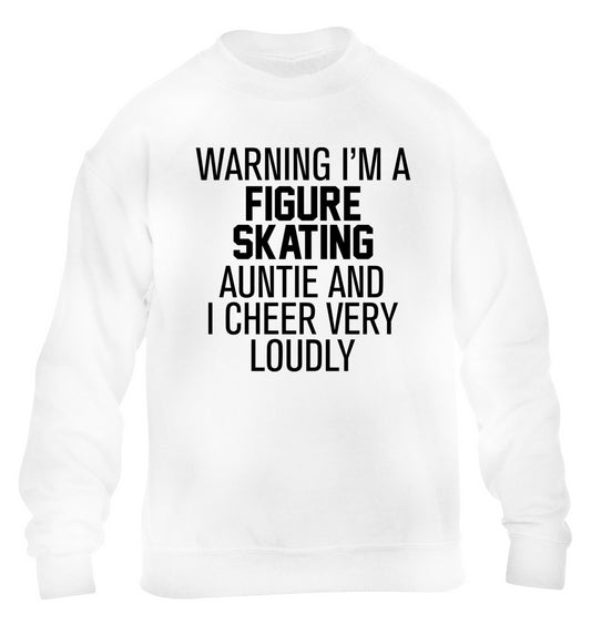 Warning I'm a figure skating auntie and I cheer very loudly children's white sweater 12-14 Years