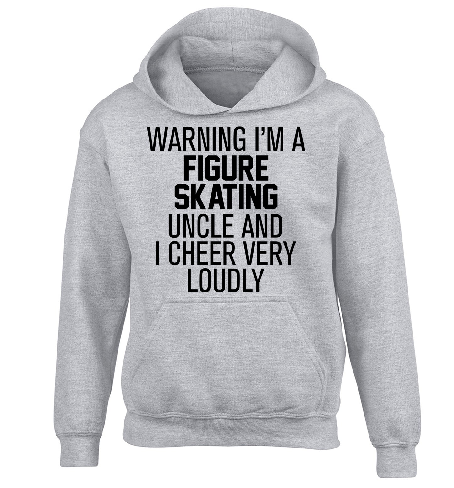 Warning I'm a figure skating uncle and I cheer very loudly children's grey hoodie 12-14 Years