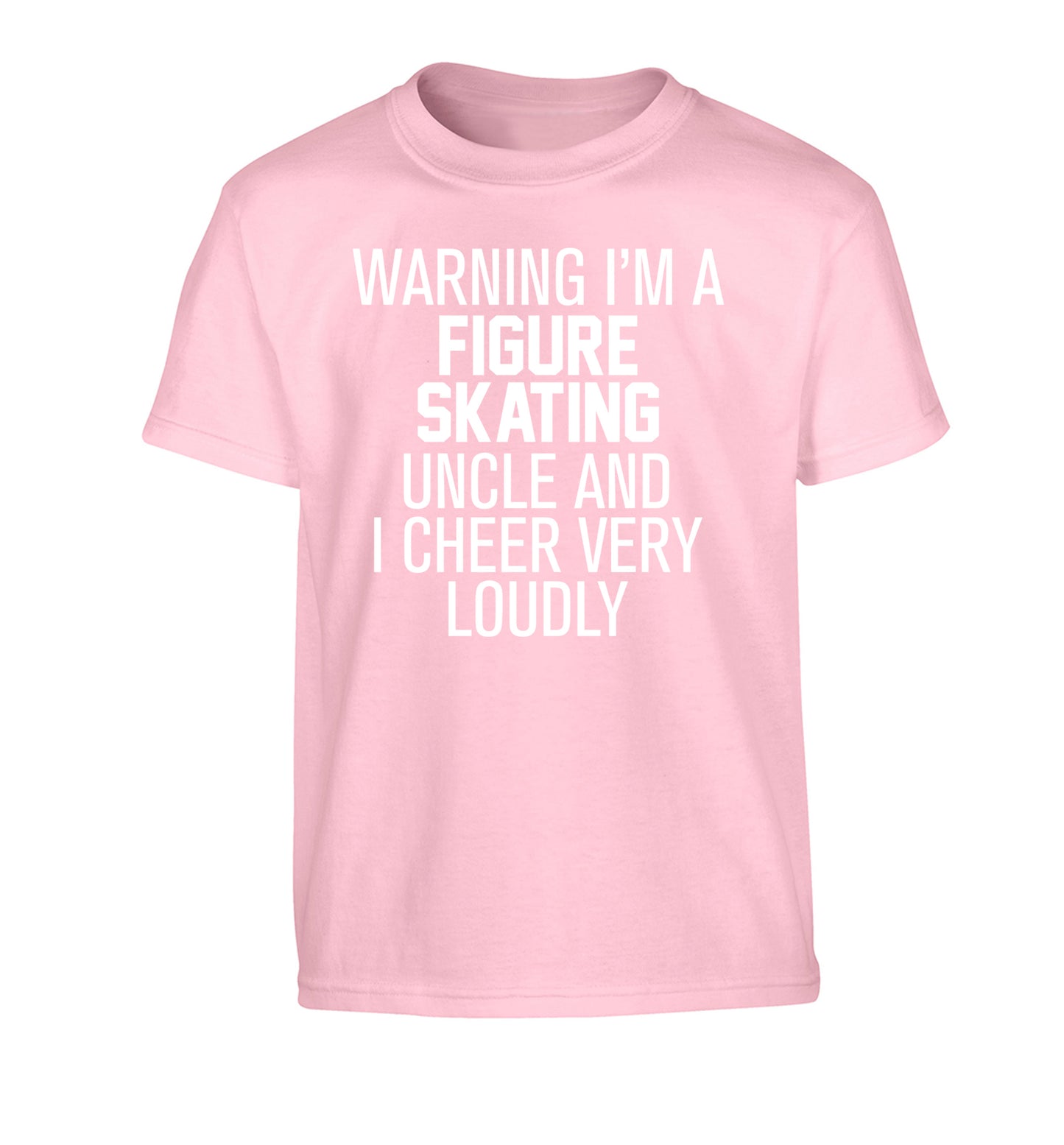 Warning I'm a figure skating uncle and I cheer very loudly Children's light pink Tshirt 12-14 Years