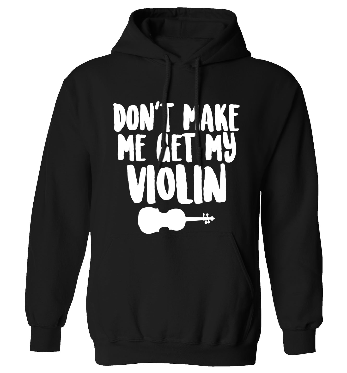 Don't make me get my violin adults unisex black hoodie 2XL