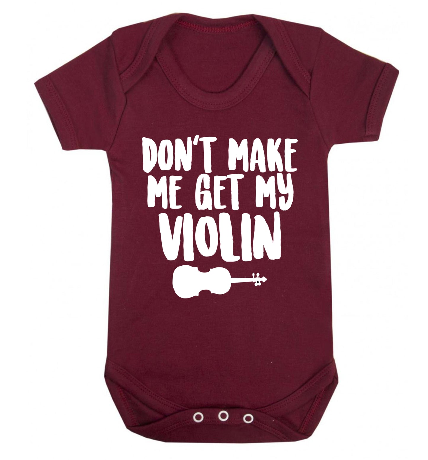 Don't make me get my violin Baby Vest maroon 18-24 months
