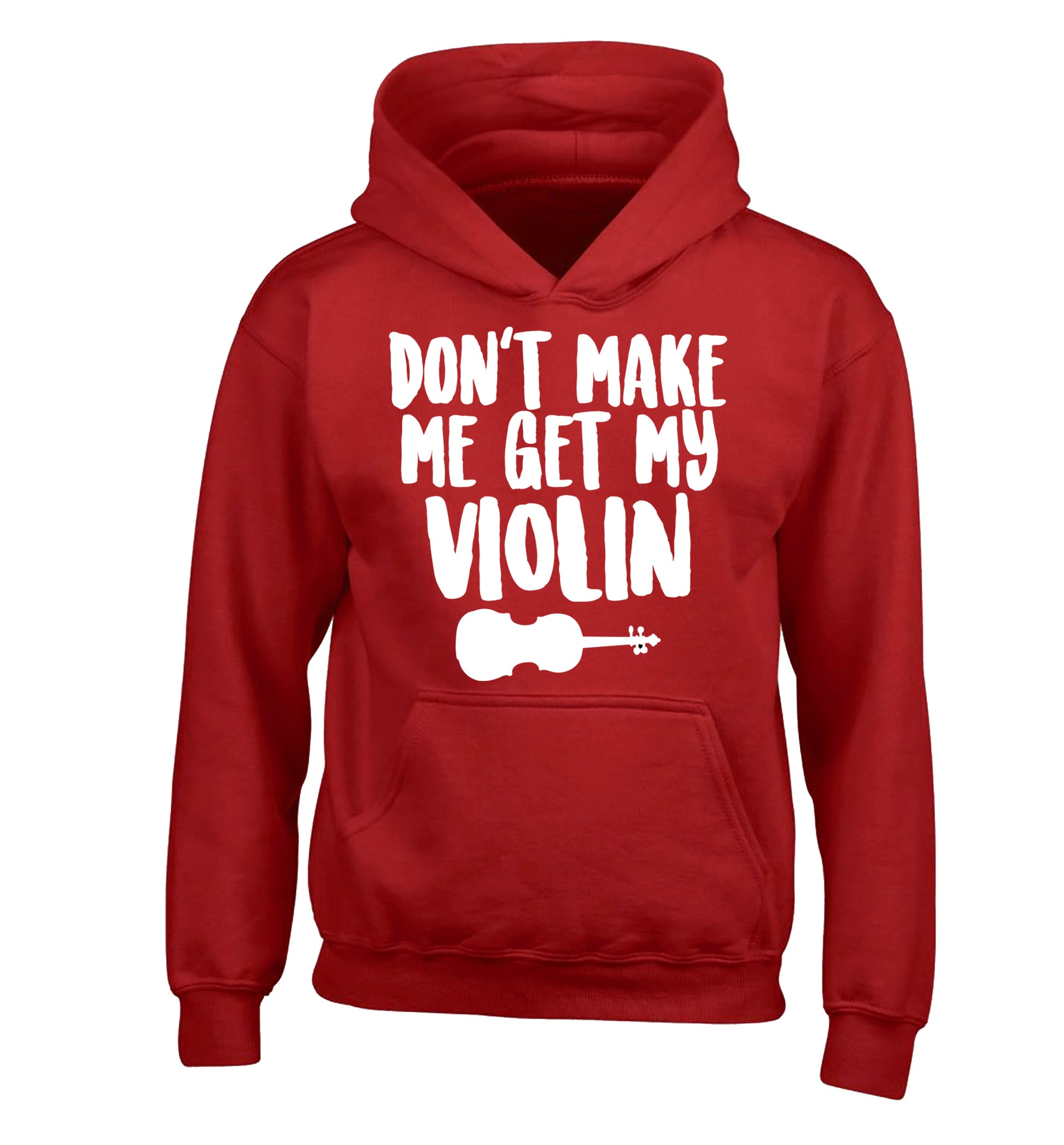 Don't make me get my violin children's red hoodie 12-13 Years
