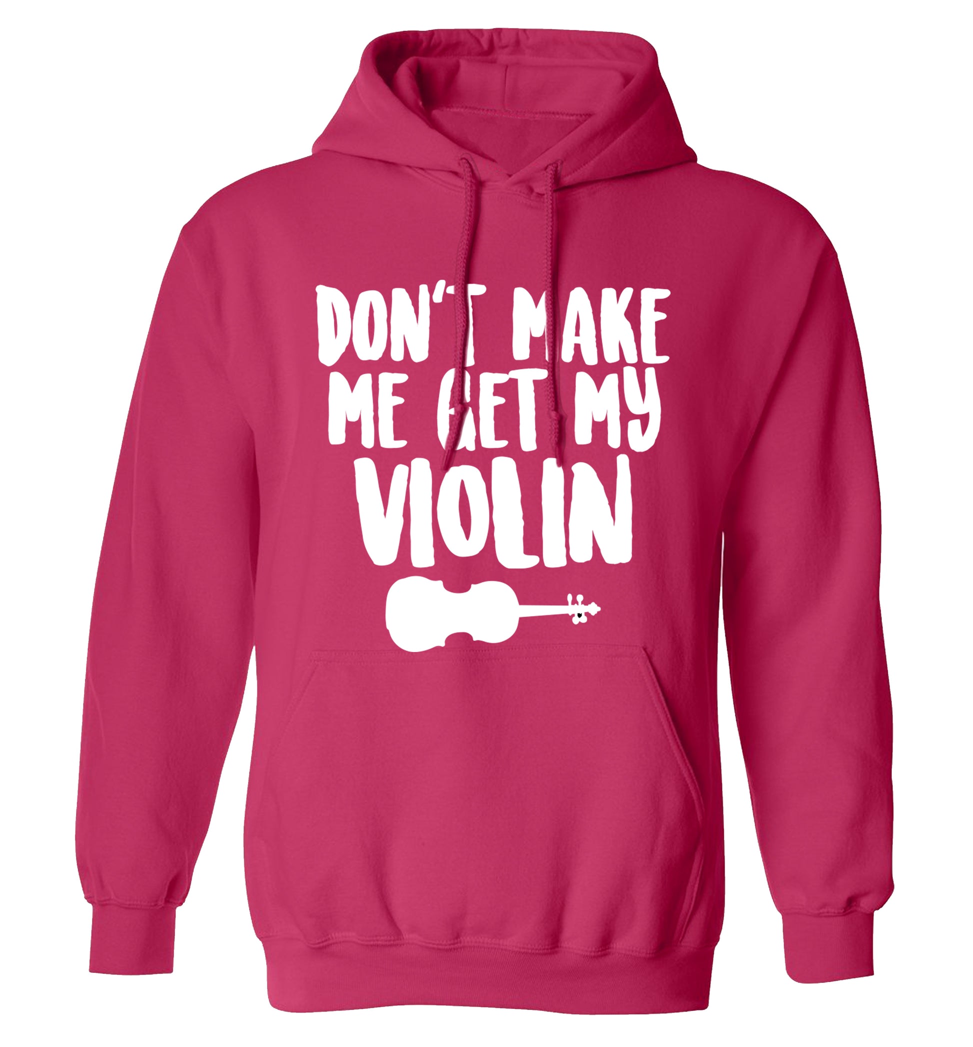 Don't make me get my violin adults unisex pink hoodie 2XL