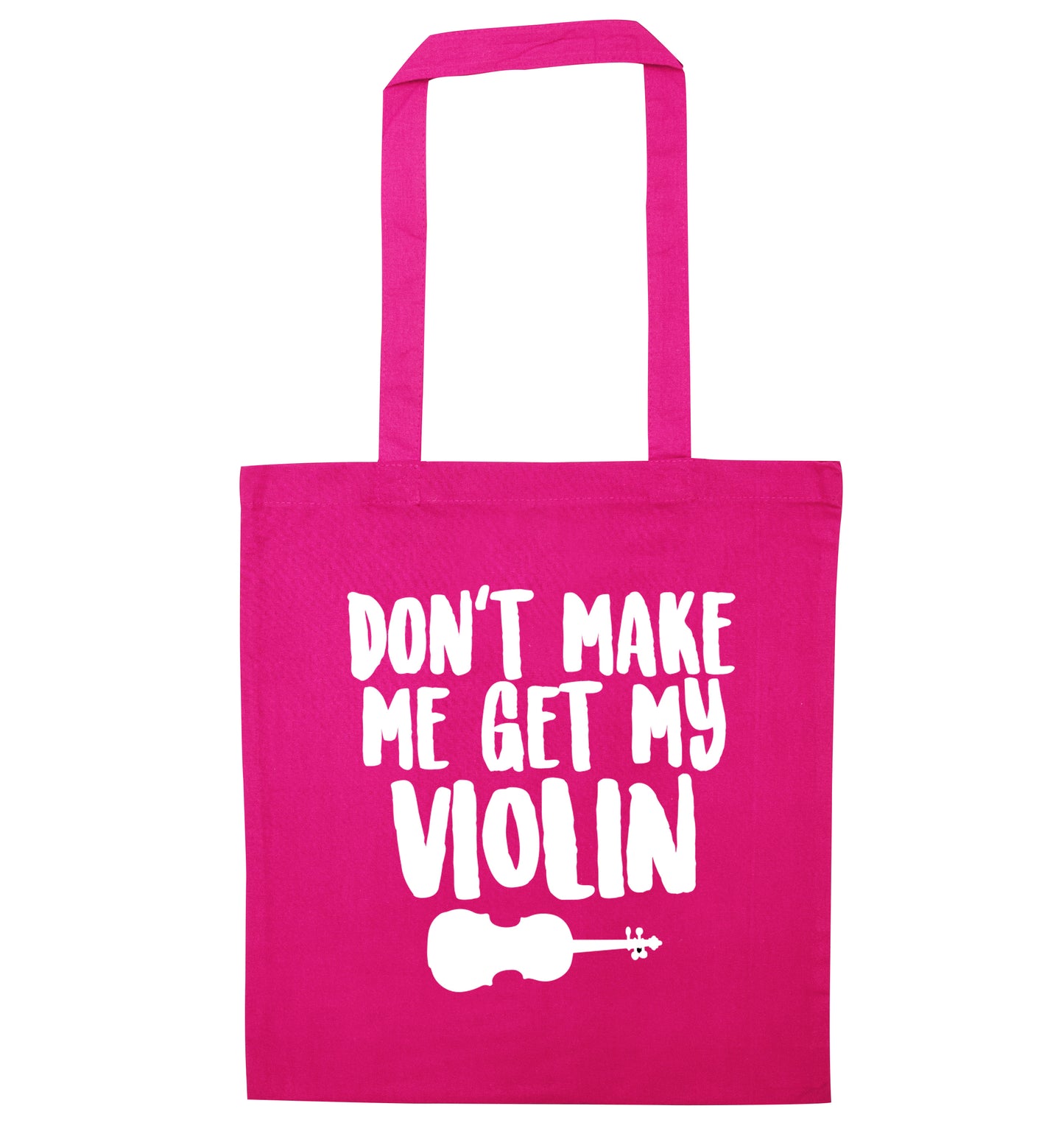 Don't make me get my violin pink tote bag