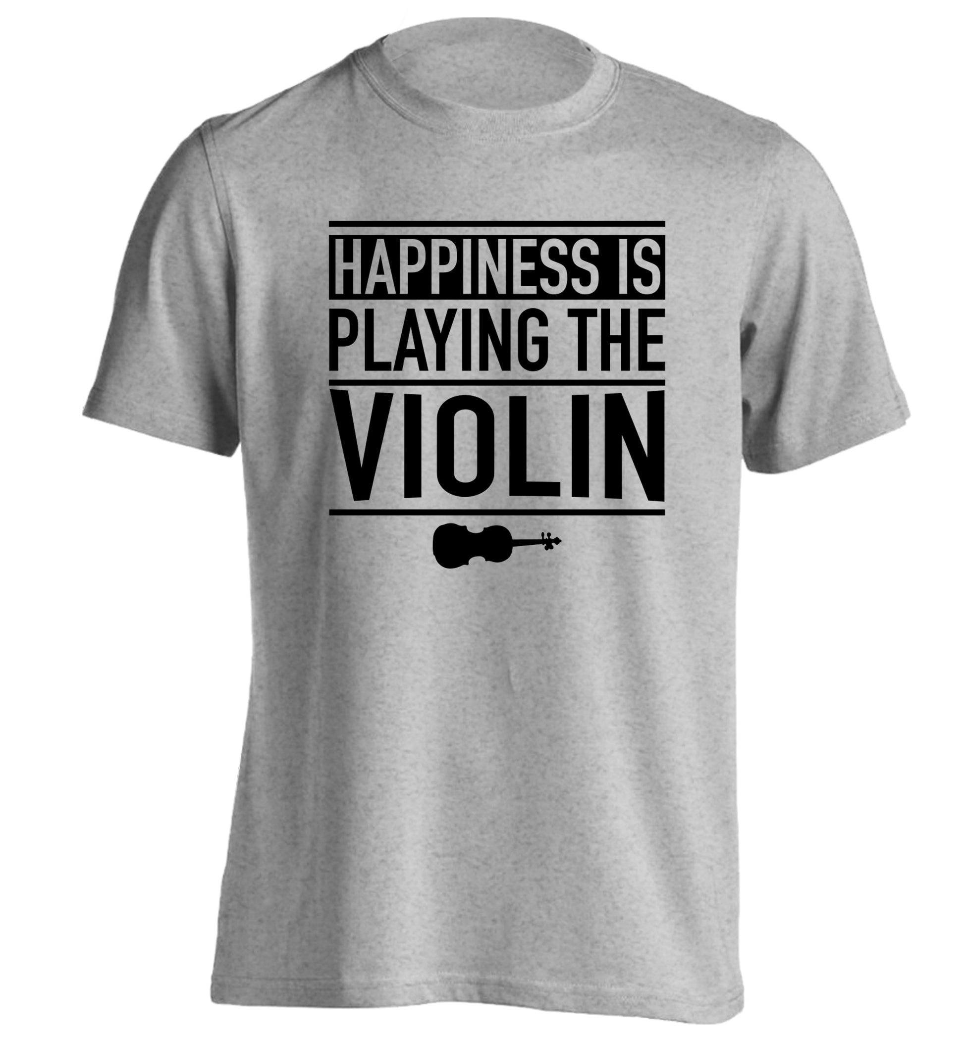 Happiness is playing the violin adults unisex grey Tshirt 2XL