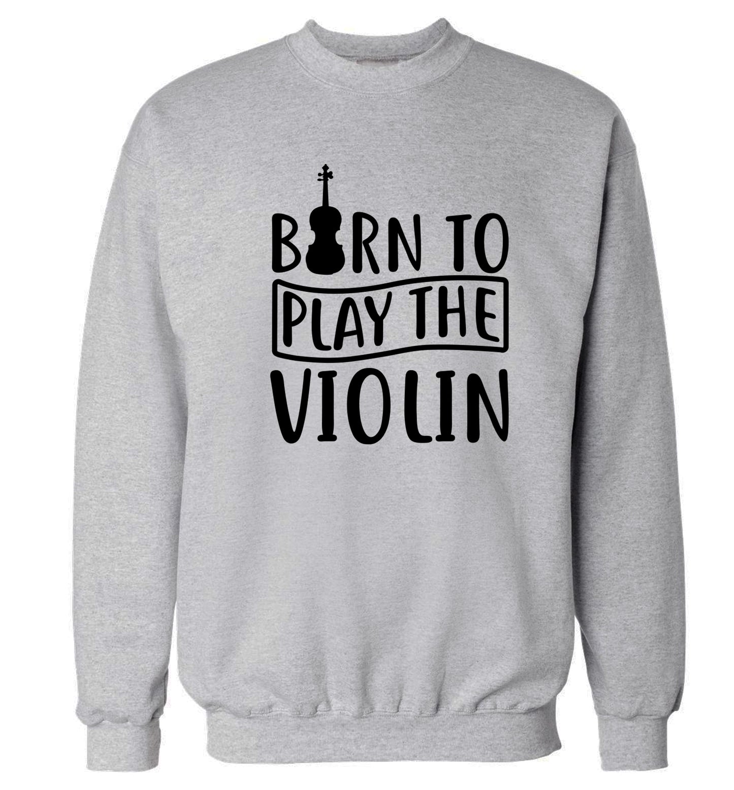 Born to Play the Violin Adult's unisex grey Sweater 2XL