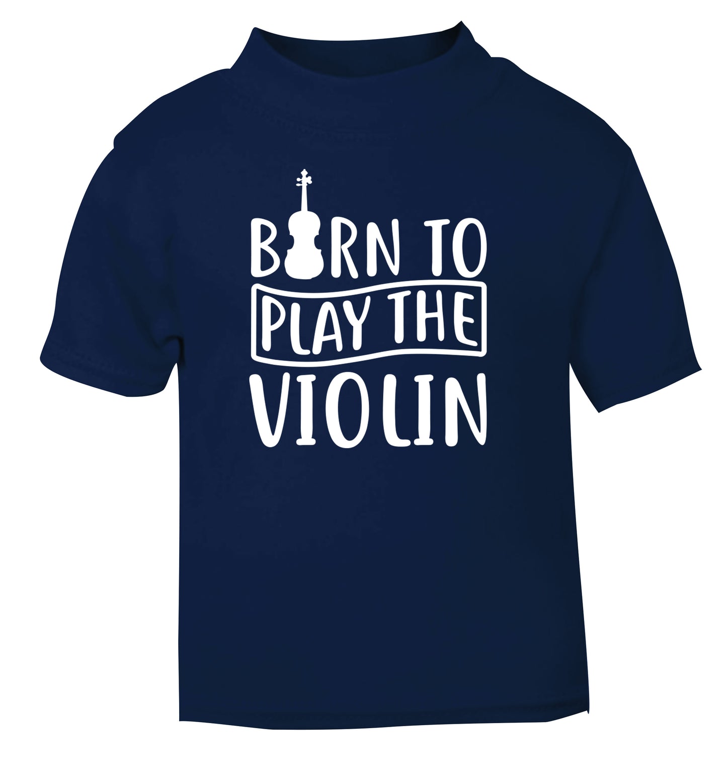 Born to Play the Violin navy Baby Toddler Tshirt 2 Years
