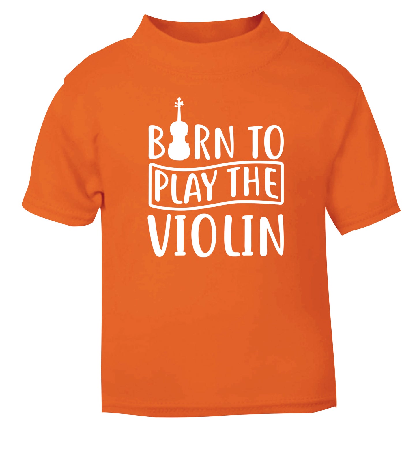 Born to Play the Violin orange Baby Toddler Tshirt 2 Years
