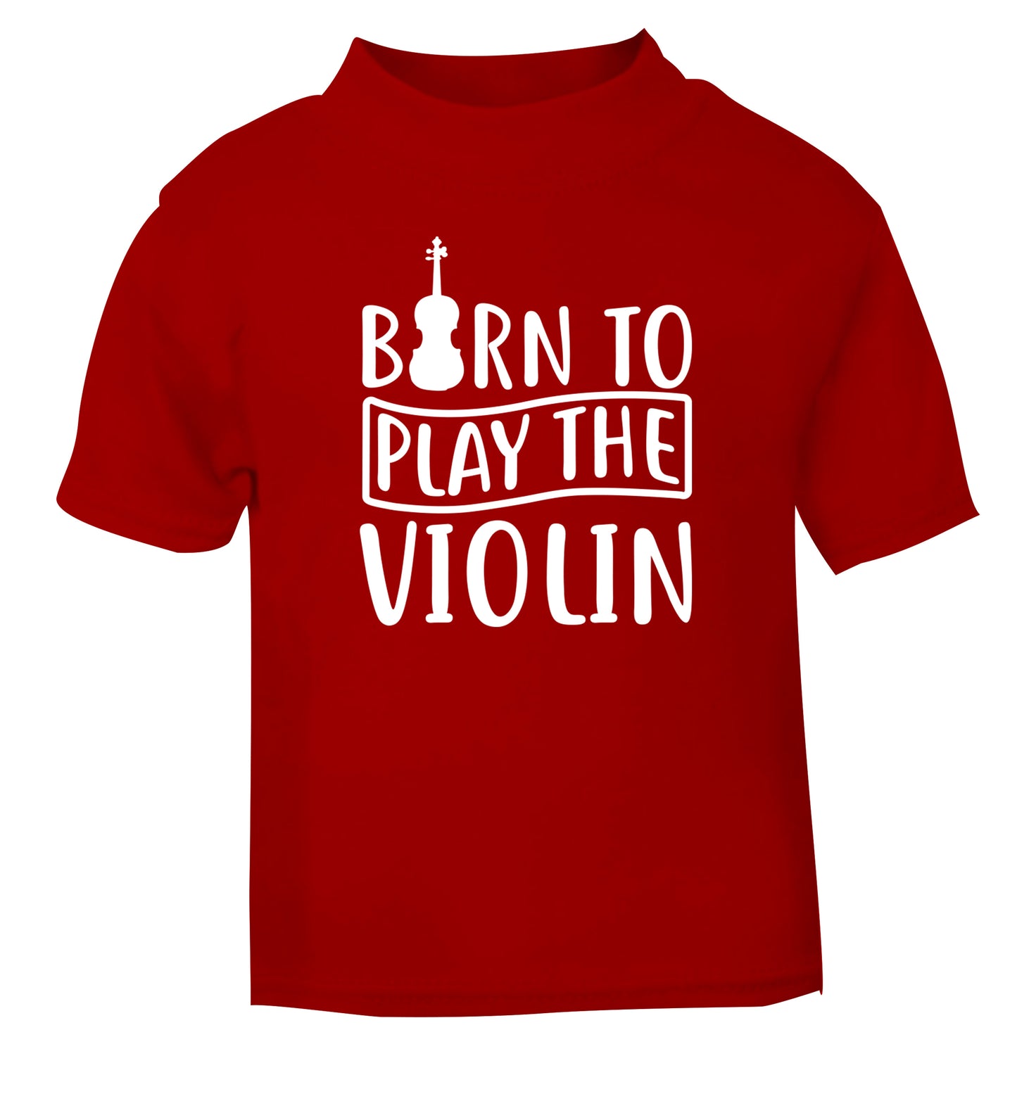 Born to Play the Violin red Baby Toddler Tshirt 2 Years