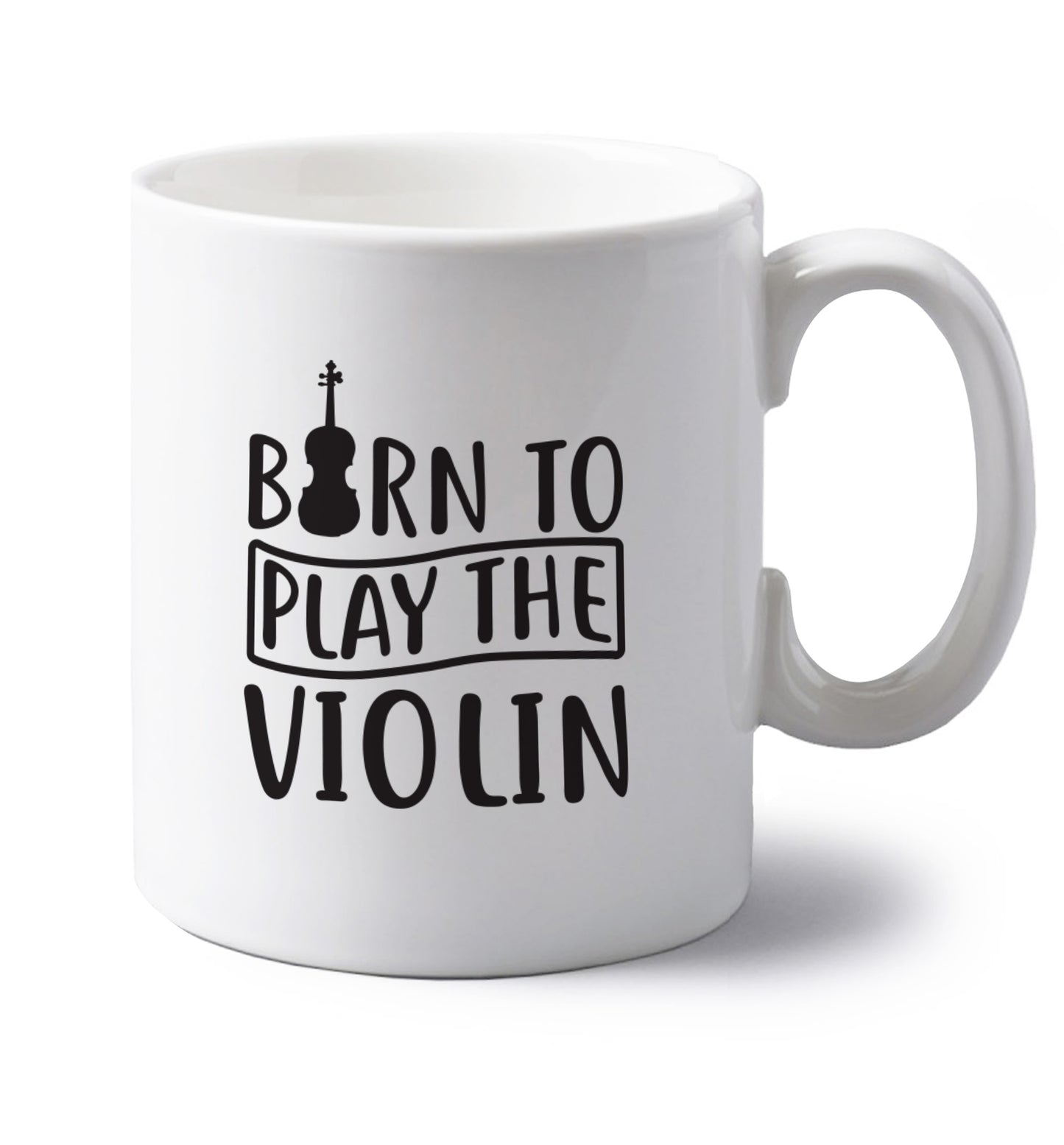 Born to Play the Violin left handed white ceramic mug 
