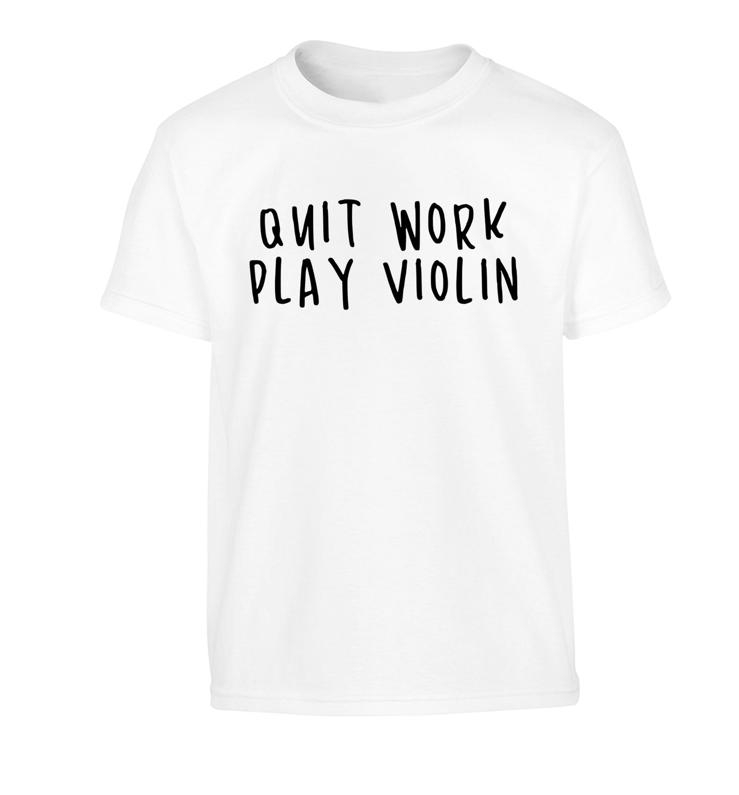 Quit work play violin Children's white Tshirt 12-13 Years