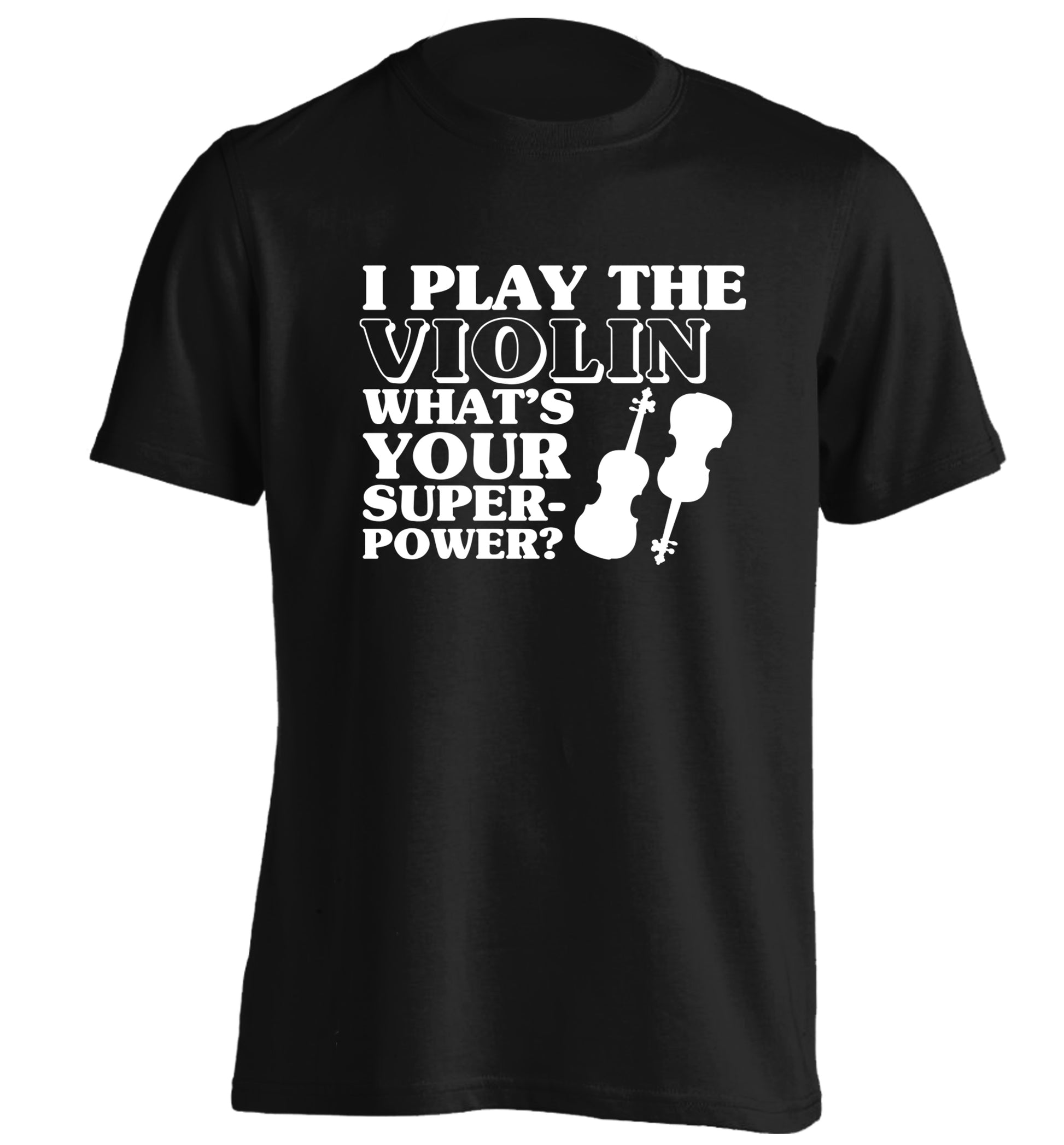 I Play Violin What's Your Superpower? adults unisex black Tshirt 2XL