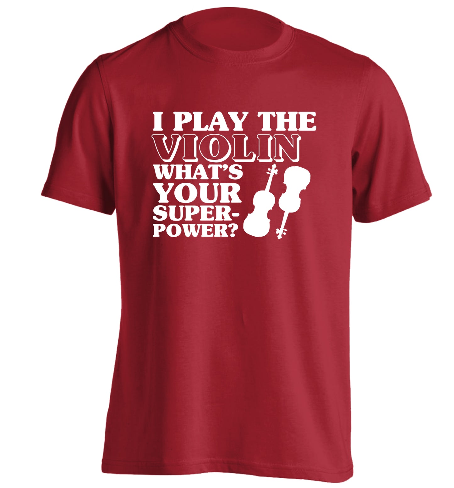 I Play Violin What's Your Superpower? adults unisex red Tshirt 2XL