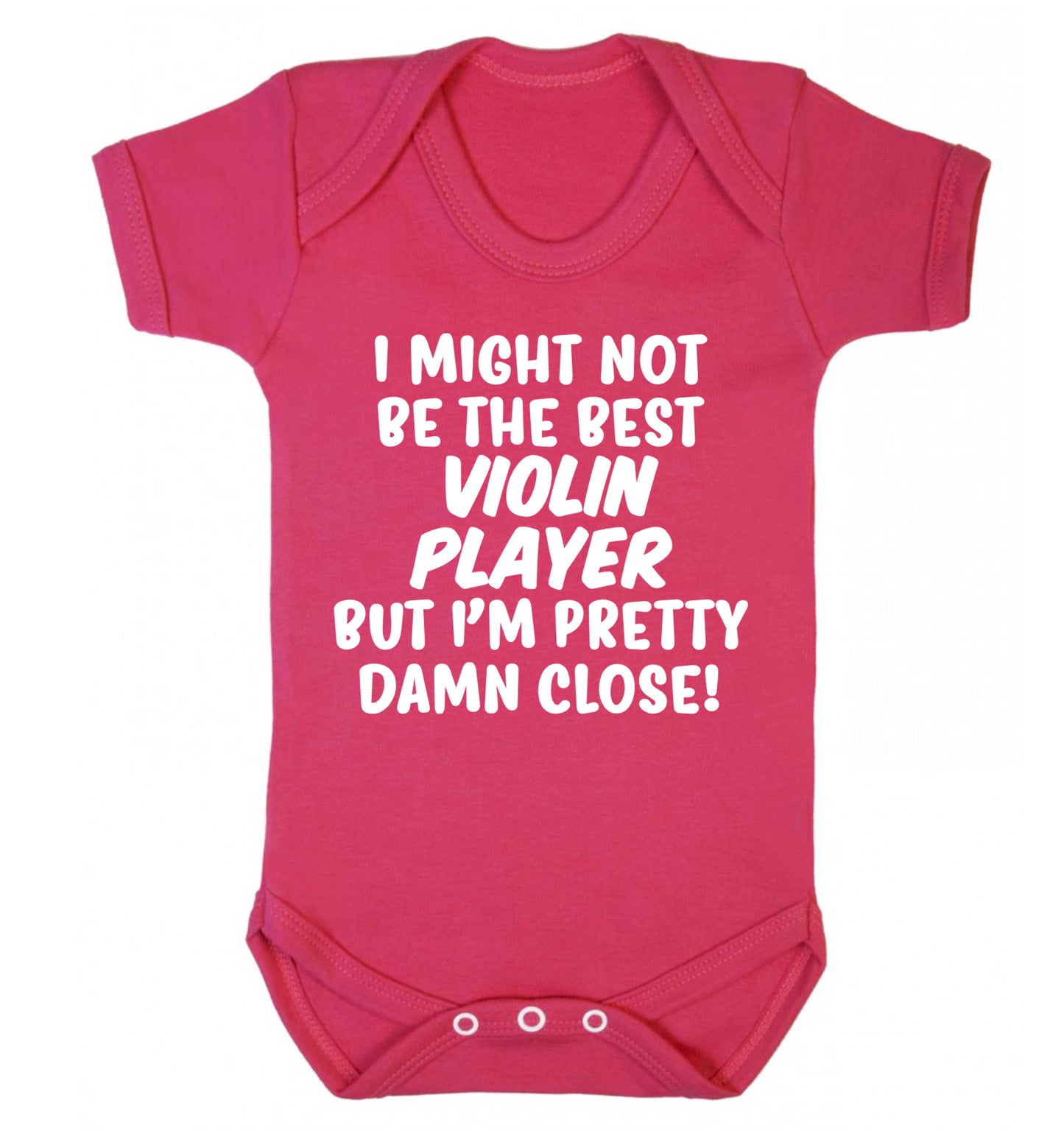 I might not be the best violin player but I'm pretty close Baby Vest dark pink 18-24 months