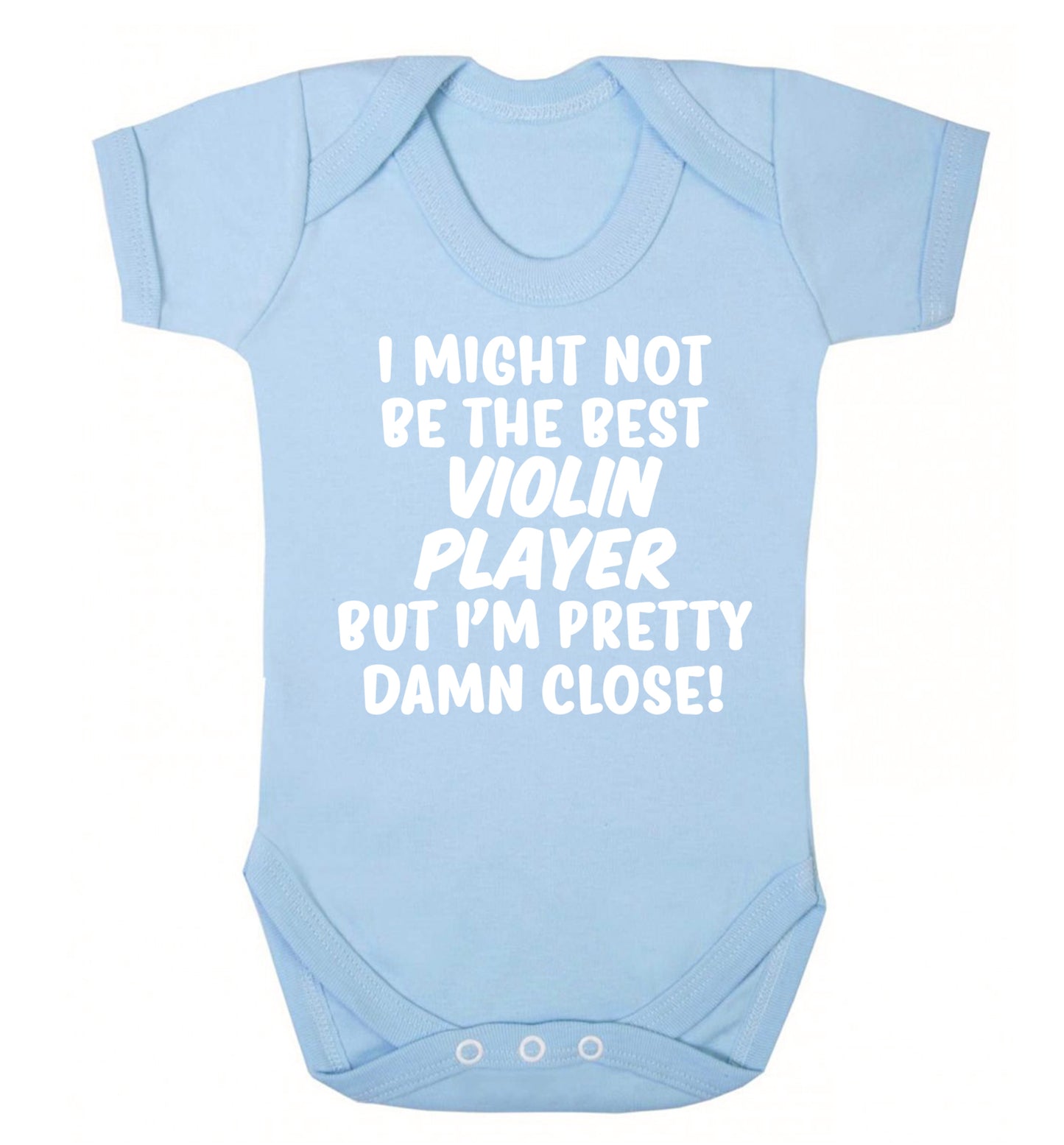 I might not be the best violin player but I'm pretty close Baby Vest pale blue 18-24 months
