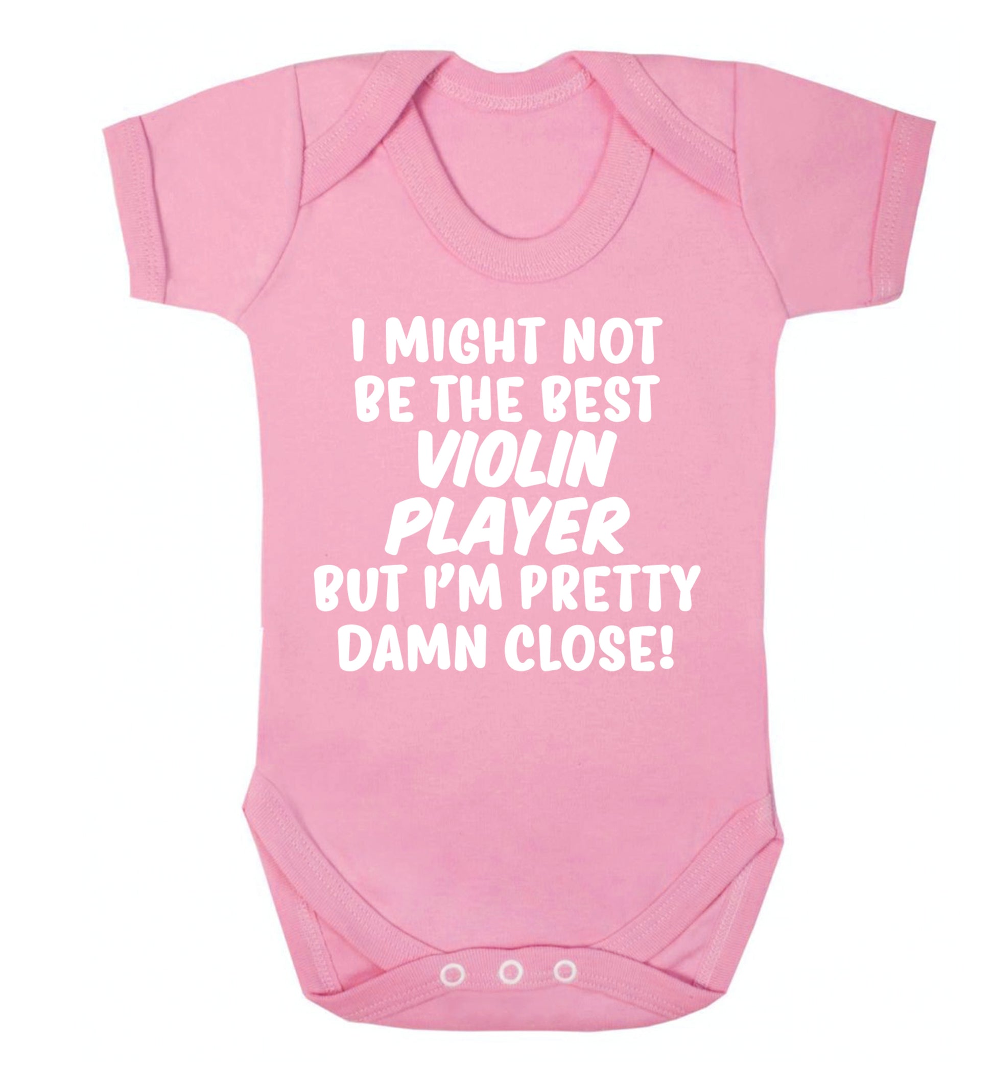 I might not be the best violin player but I'm pretty close Baby Vest pale pink 18-24 months