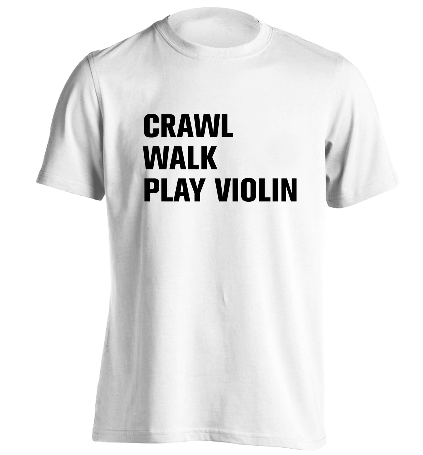 Crawl Walk Play Violin adults unisex white Tshirt 2XL