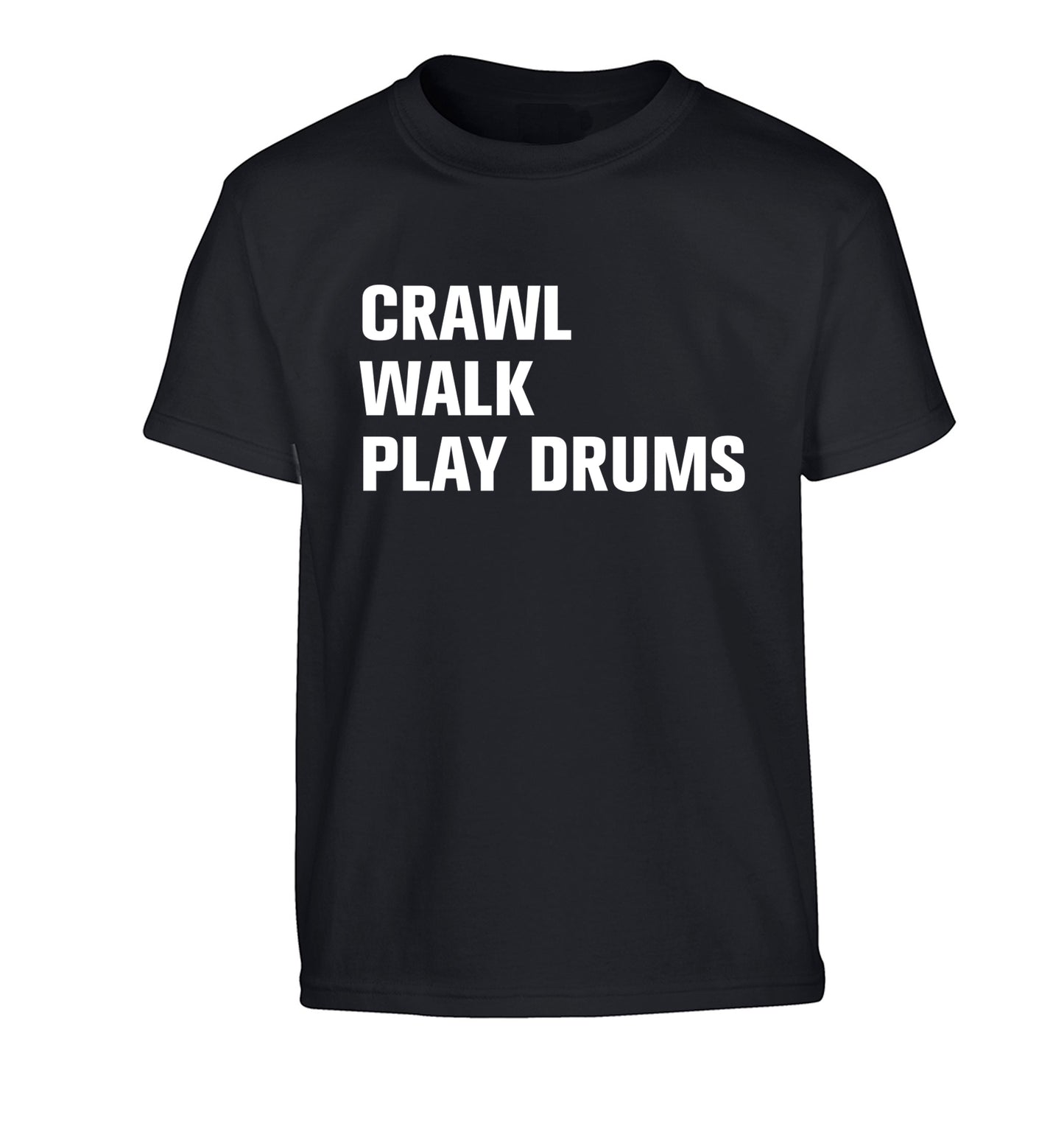 Crawl walk play drums Children's black Tshirt 12-13 Years