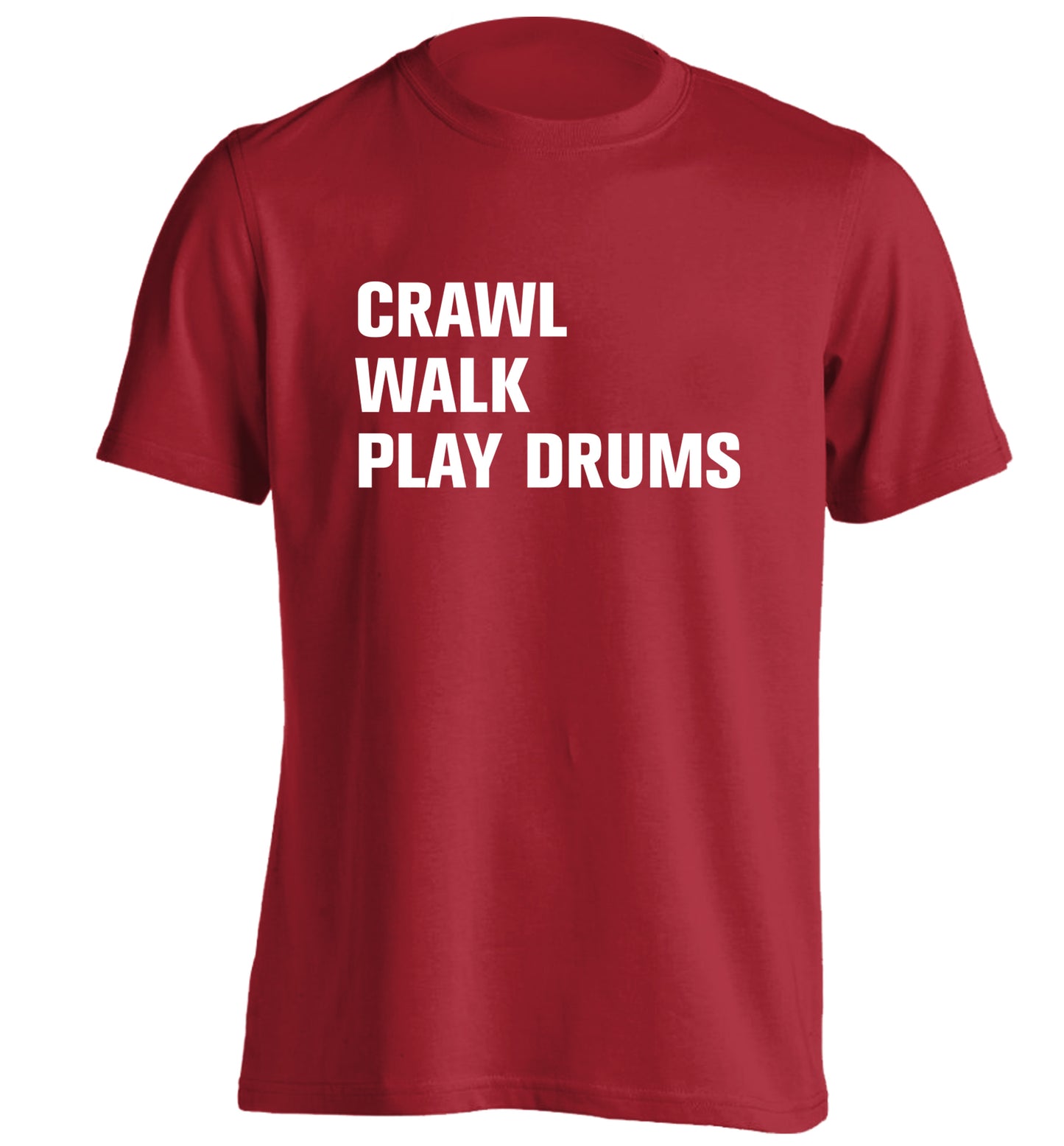 Crawl walk play drums adults unisex red Tshirt 2XL