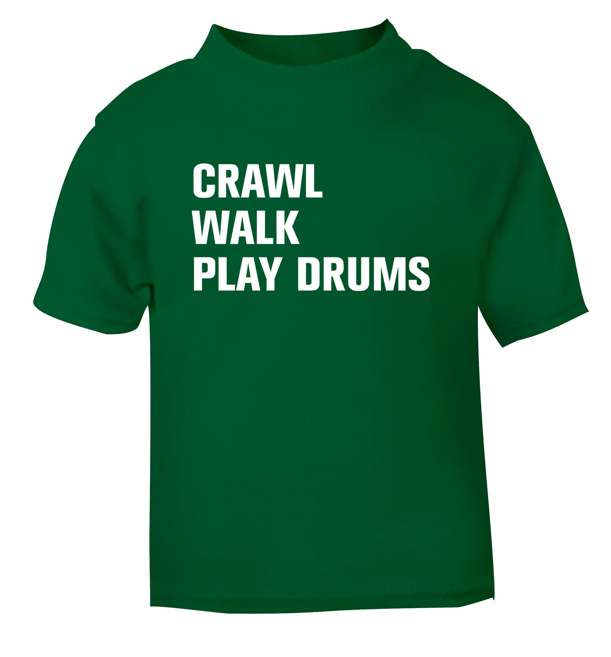Crawl walk play drums green Baby Toddler Tshirt 2 Years