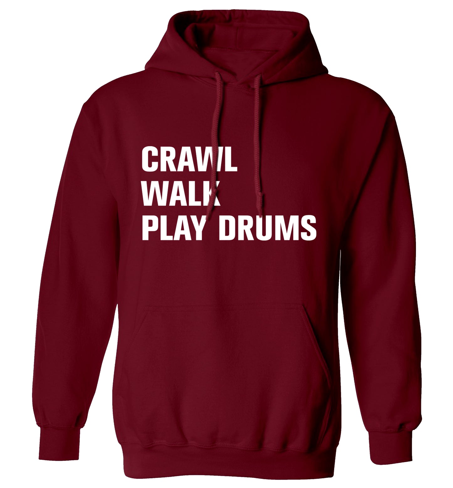 Crawl walk play drums adults unisex maroon hoodie 2XL