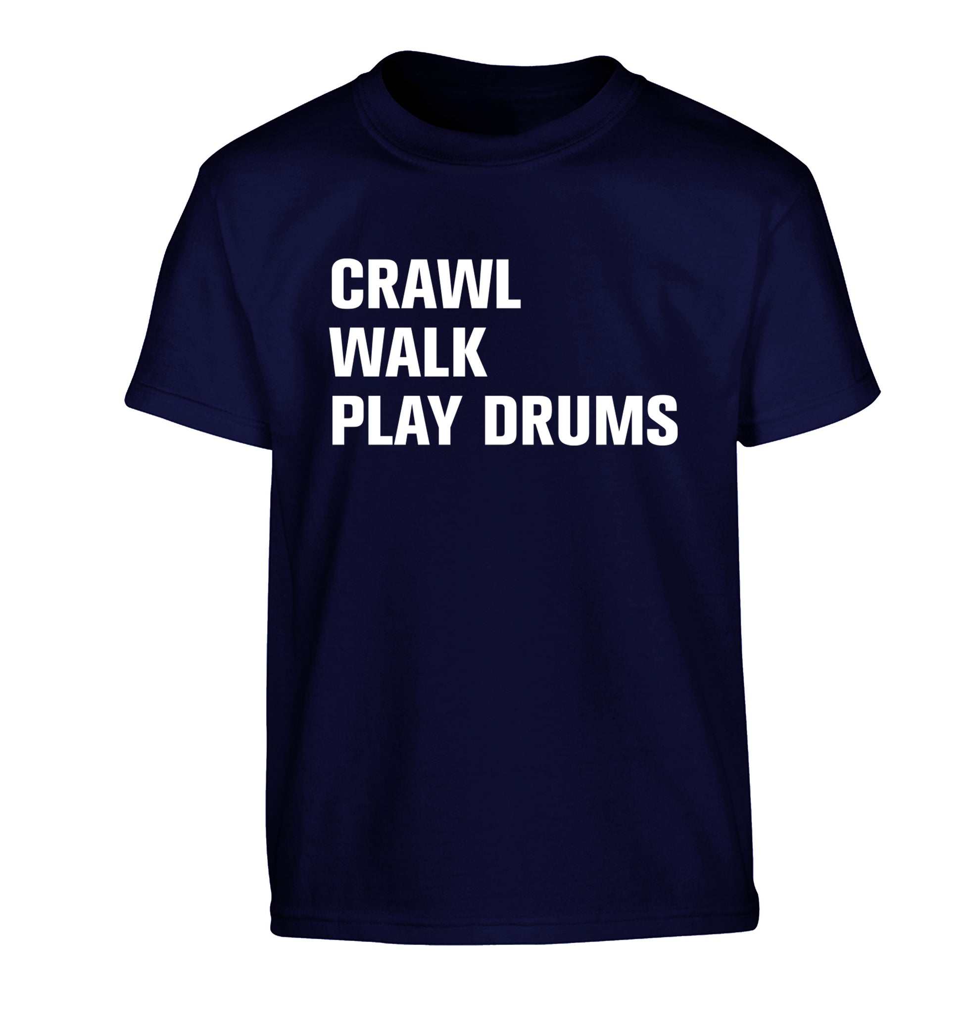 Crawl walk play drums Children's navy Tshirt 12-13 Years