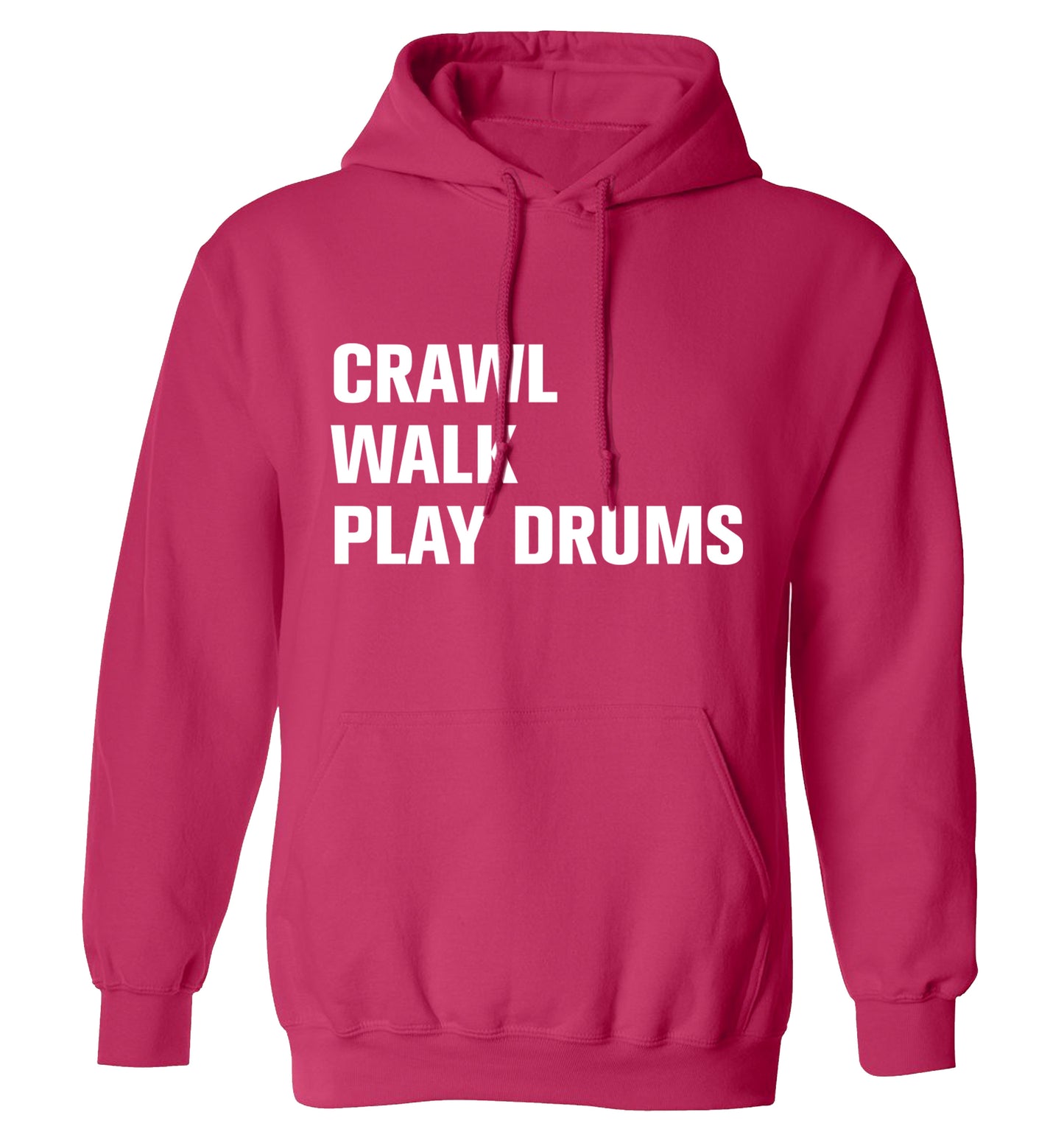 Crawl walk play drums adults unisex pink hoodie 2XL