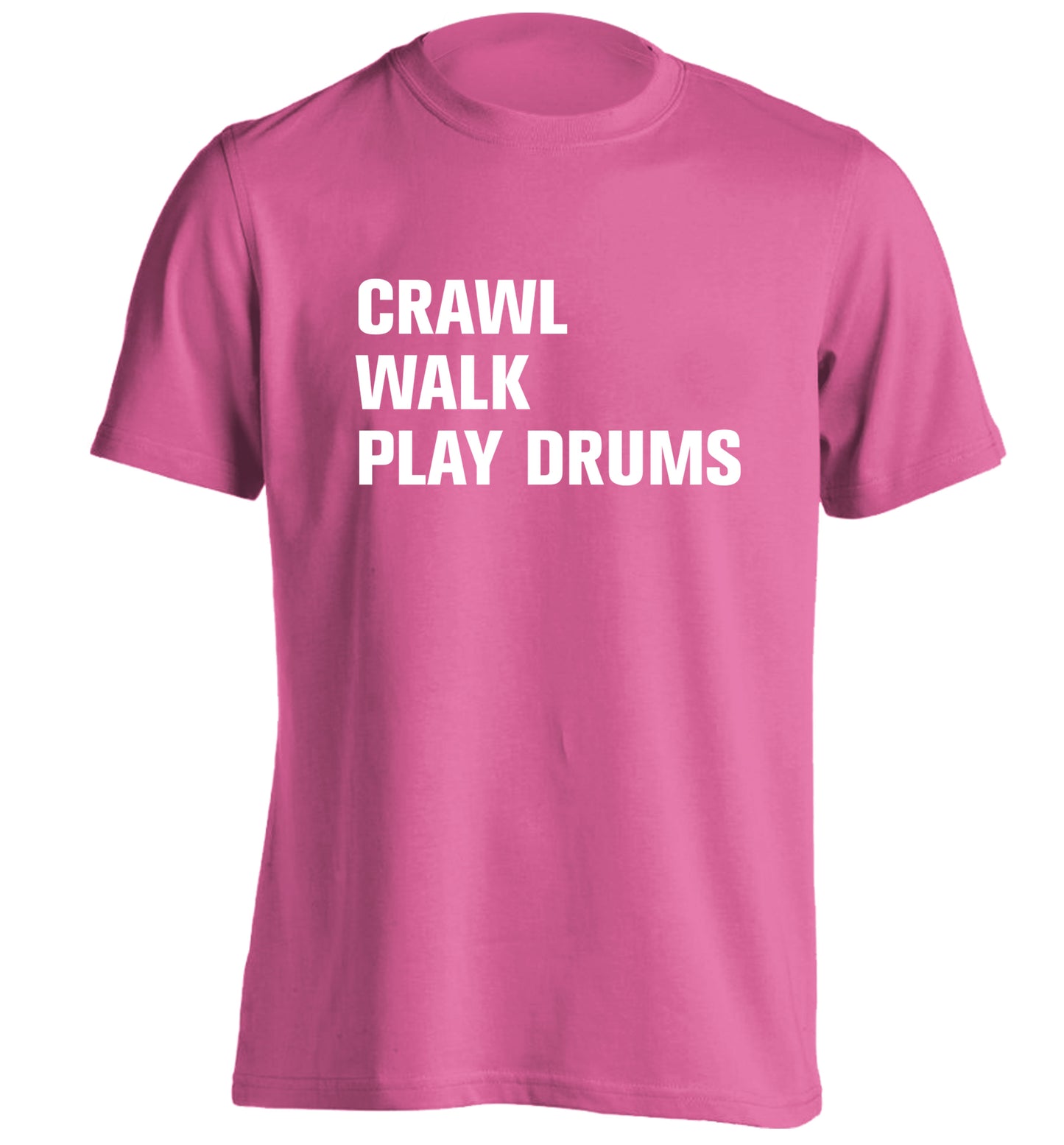 Crawl walk play drums adults unisex pink Tshirt 2XL
