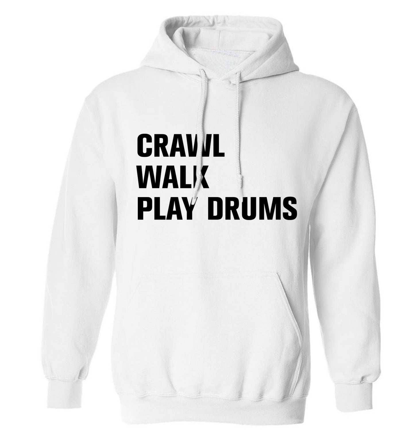 Crawl walk play drums adults unisex white hoodie 2XL