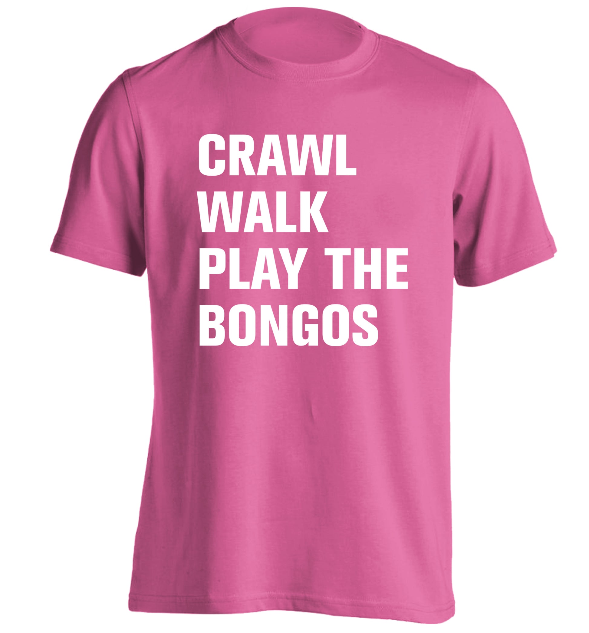 Crawl Walk Play Bongos adults unisex pink Tshirt 2XL